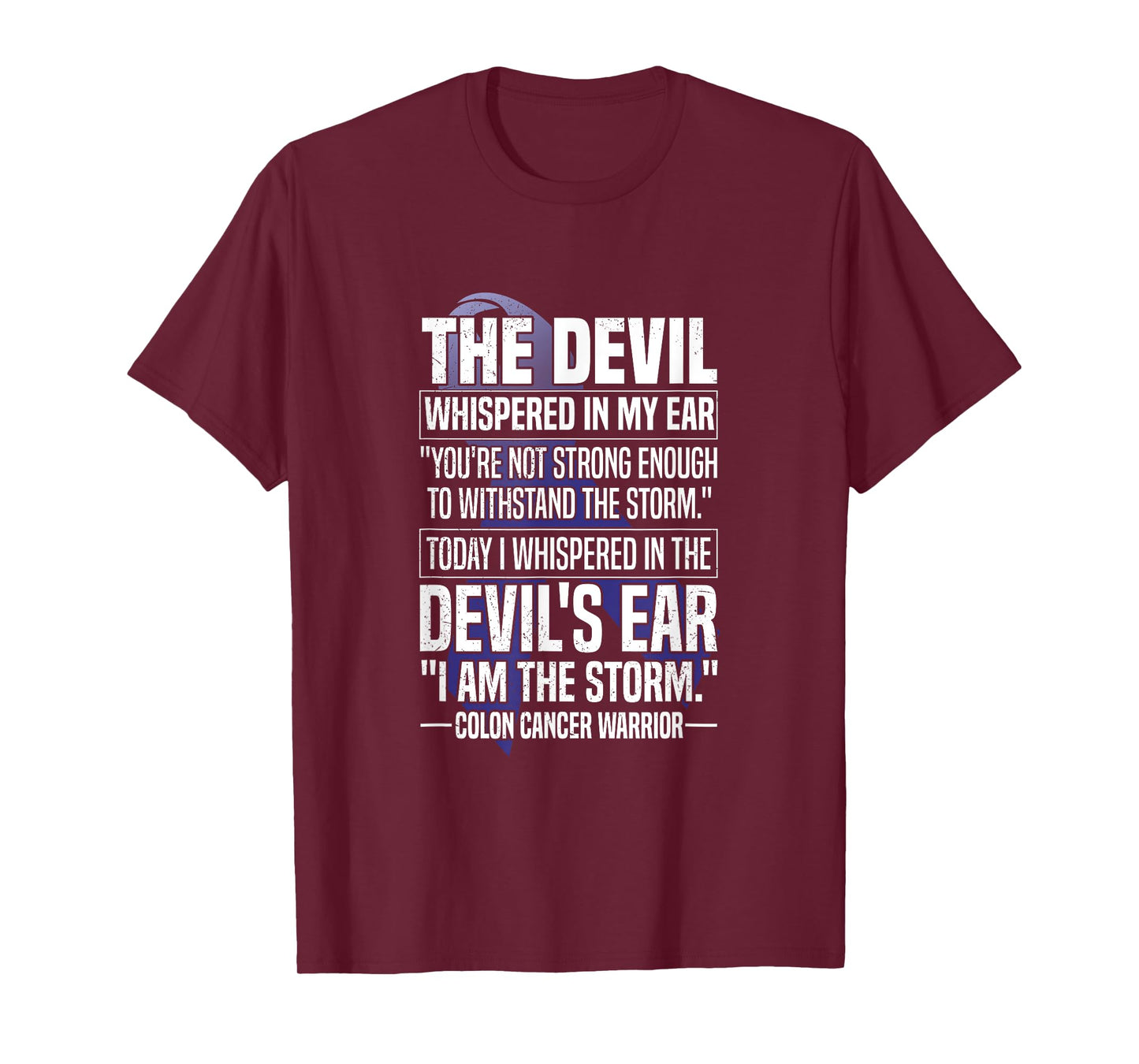 The Devil Whispered I Am The Storm Colon Cancer Warrior T-Shirt