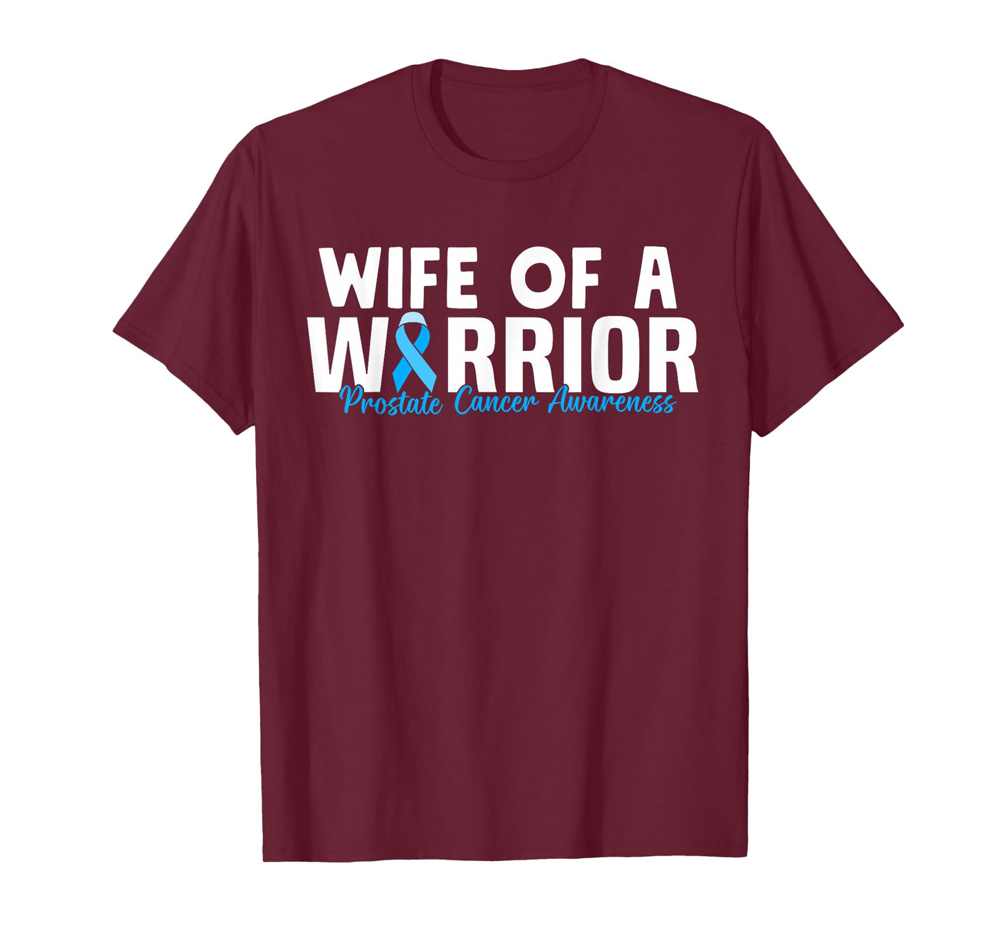 Family Prostate Cancer Awareness Light Blue Wife Warrior T-Shirt