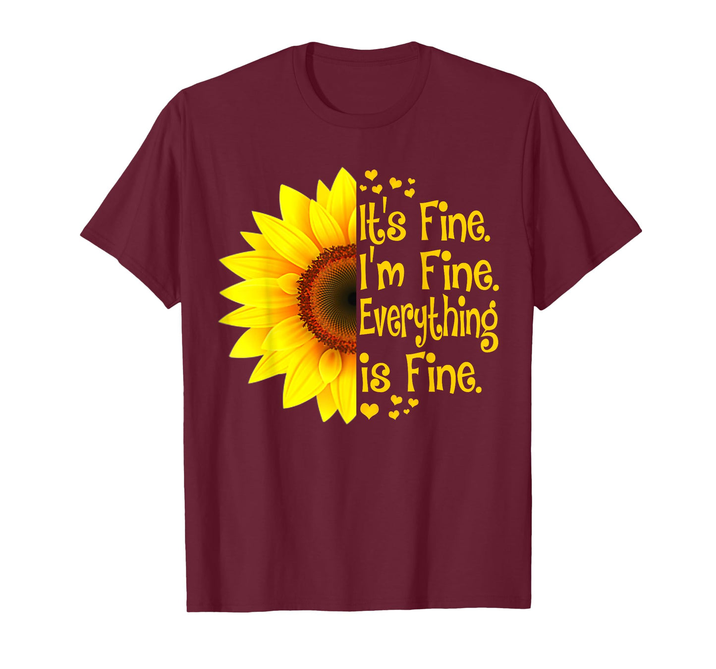 Sunflower It's fine I'm fine everything is fine T-Shirt
