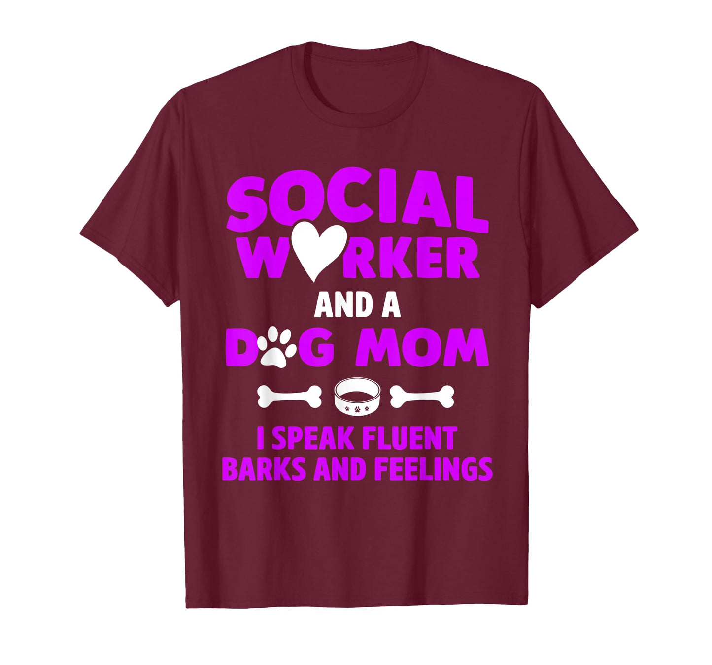 Social Worker and Dog Mom I Speak Fluent Barks and Feelings T-Shirt for Men Women