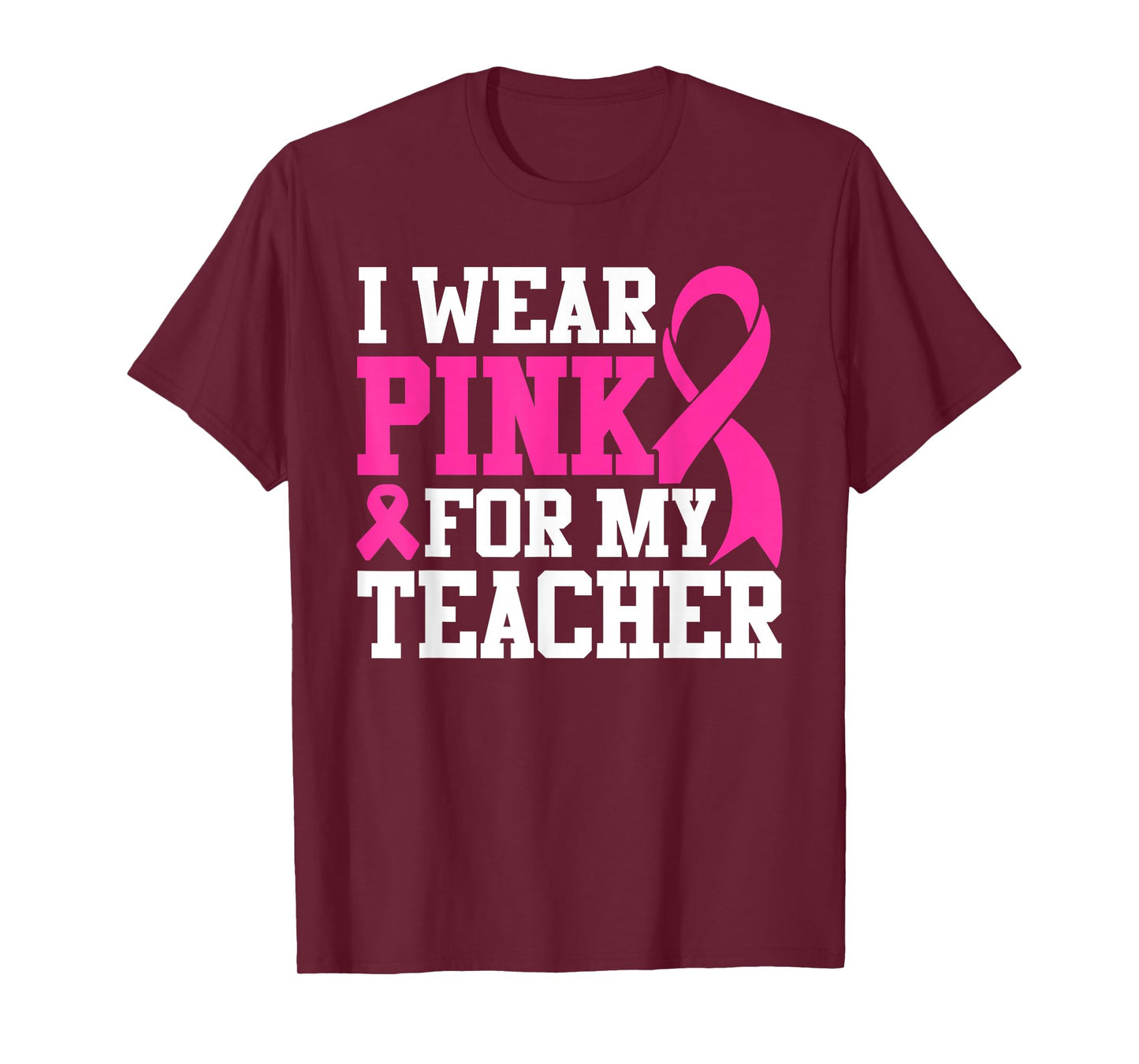 I Wear Pink For My Teacher Breast Cancer Awareness T-Shirt