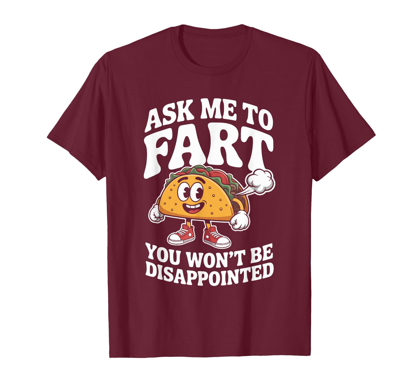 Ask Me to Fart You Won't Be Disappointed T-Shirt