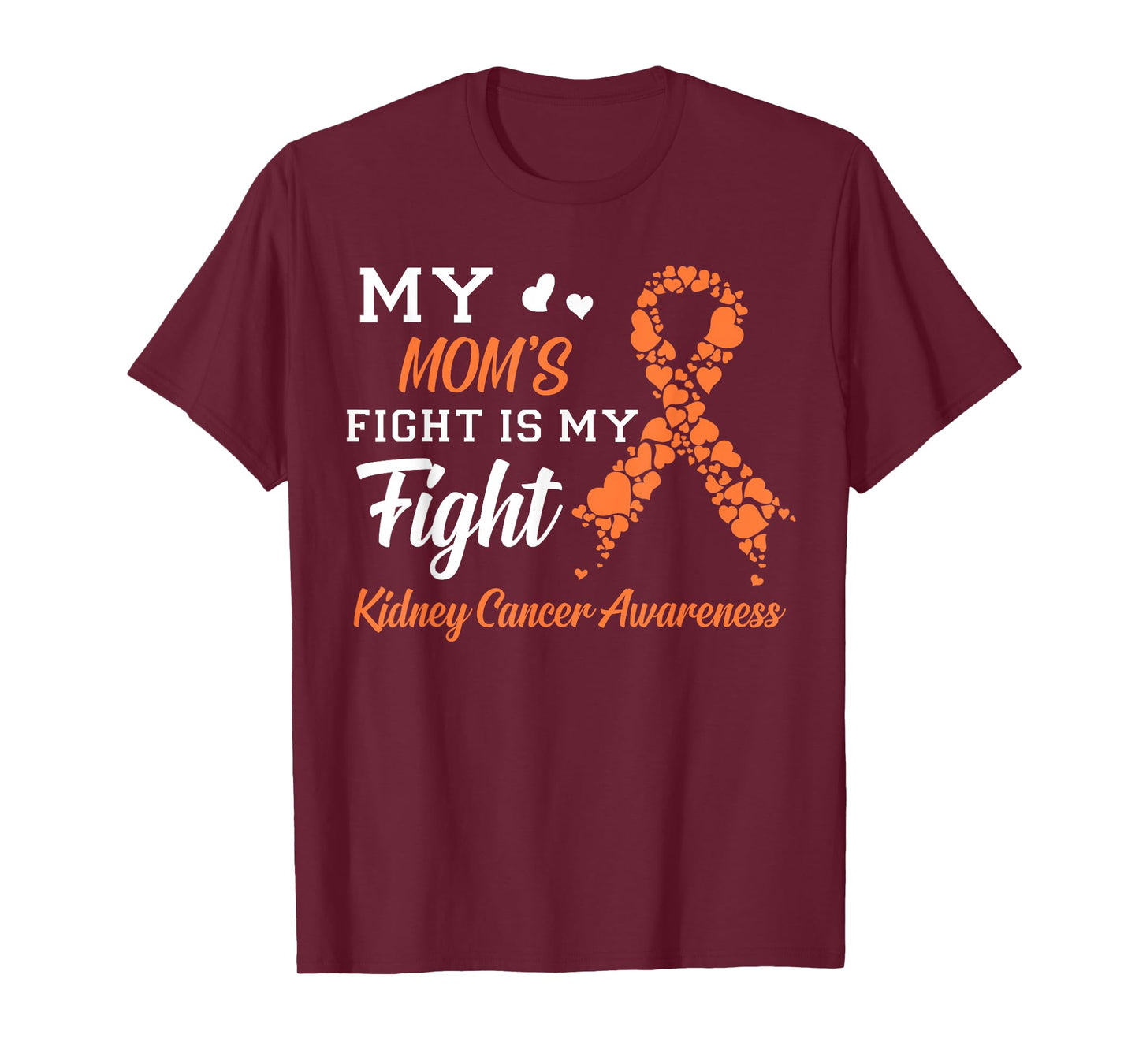 My Mom's Fight Is My Fight Kidney Cancer Awareness T-Shirt