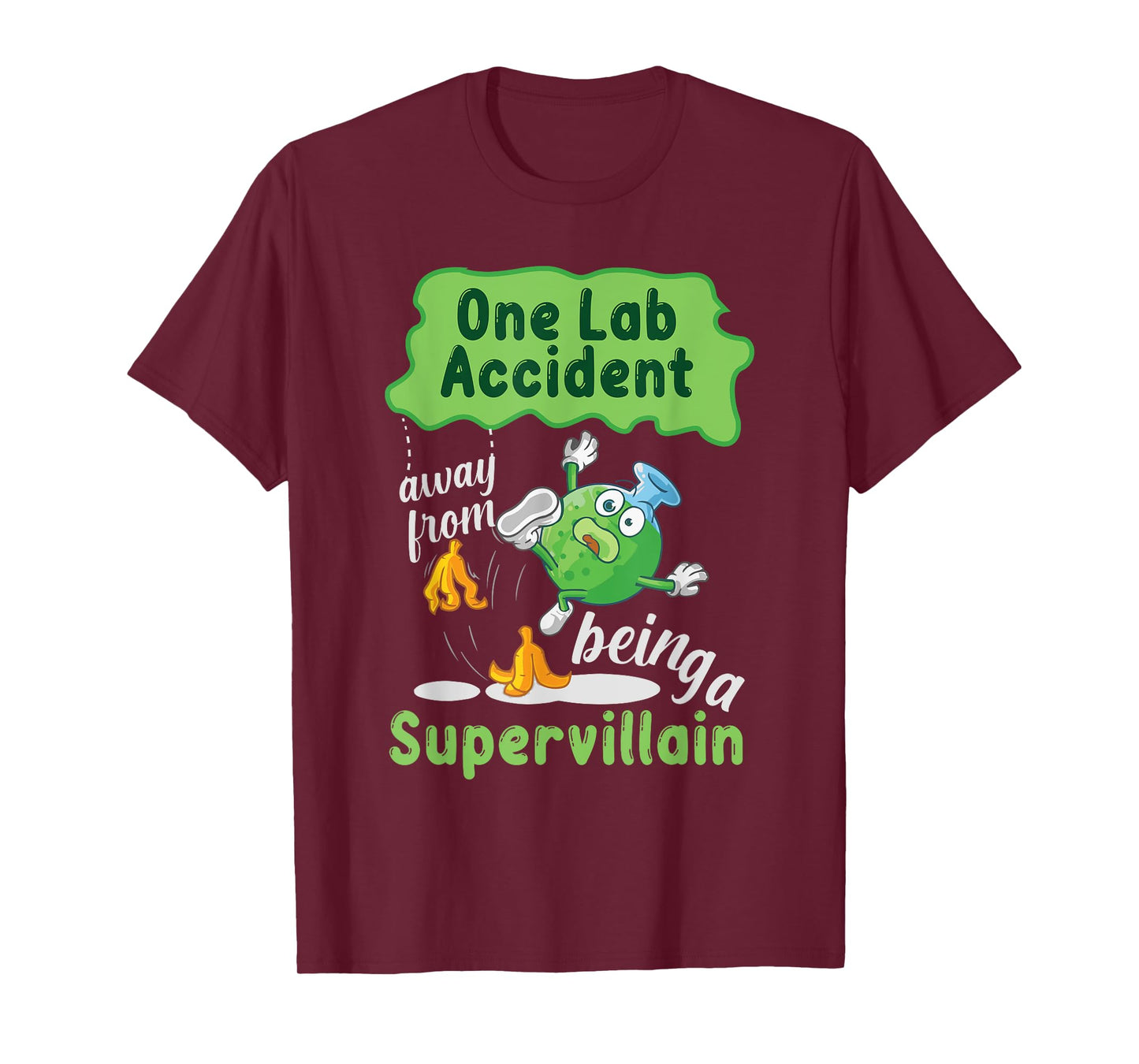 One Lab Accident Away From Being A Supervillain T-Shirt