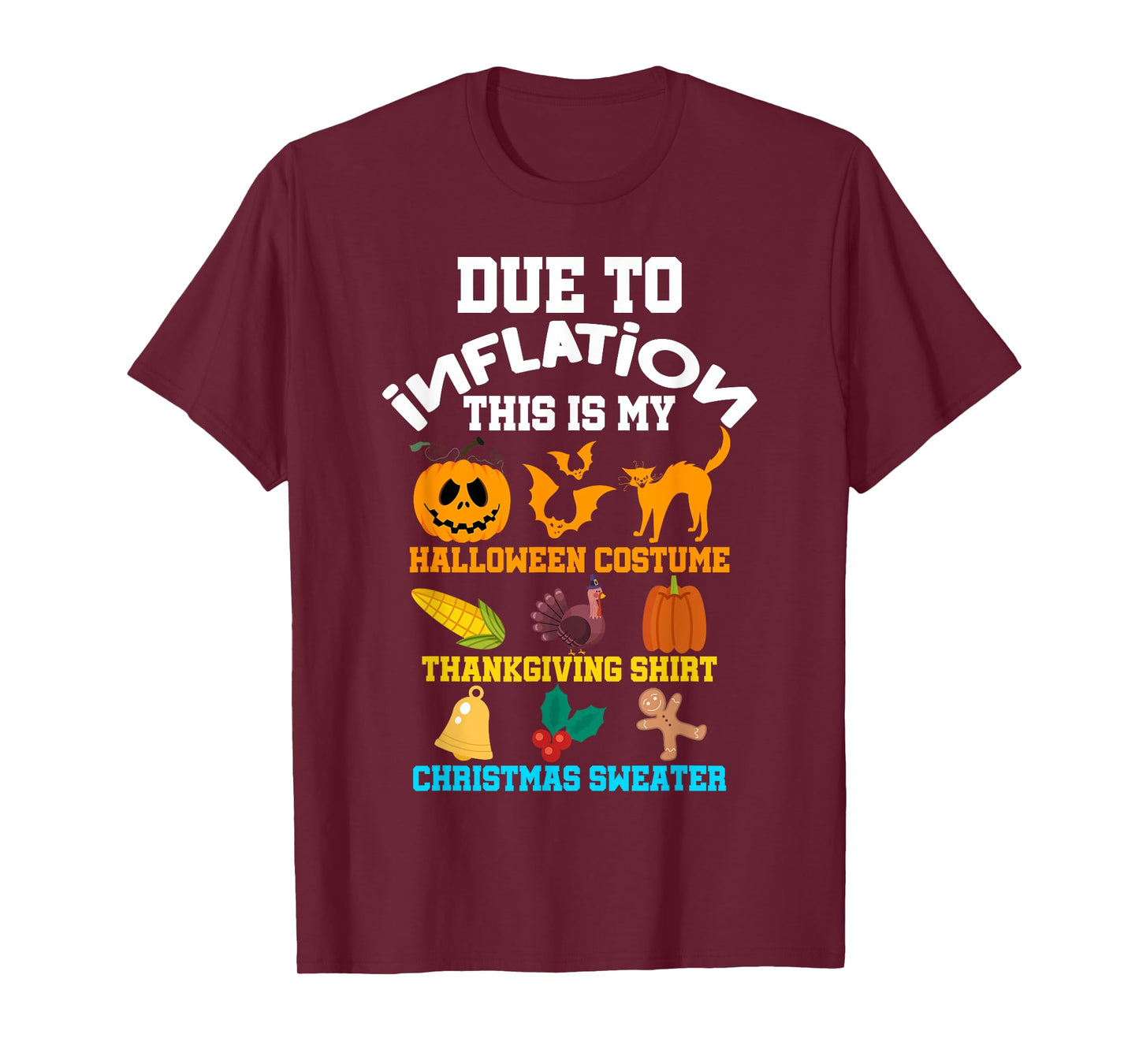 Due To Inflation Halloween Thanksgiving Christmas Costume T-Shirt