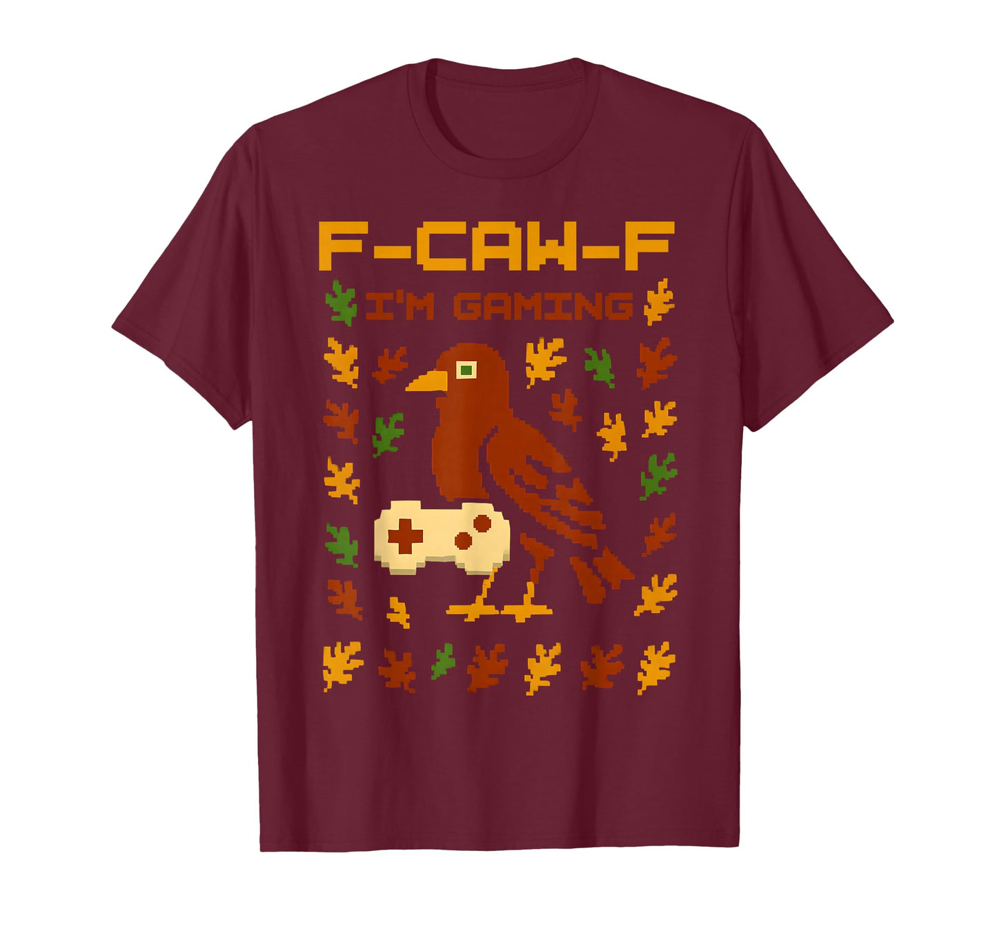 F-Caw-F I'm Gaming FCAWF Crow 2025 Funny Gamer Pixelated T-Shirt