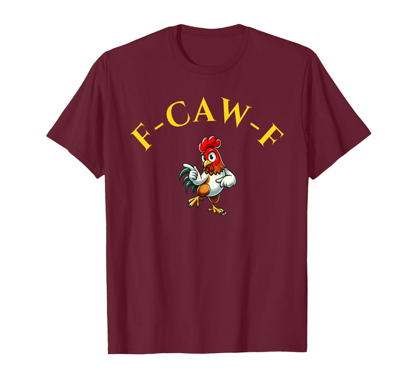 Funny F-Caw-F Chicken Rooster Graphic Humor T-Shirt