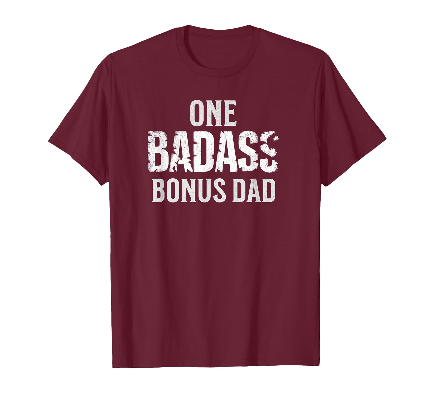 One Badass Bonus Dad Father's Day T-Shirt
