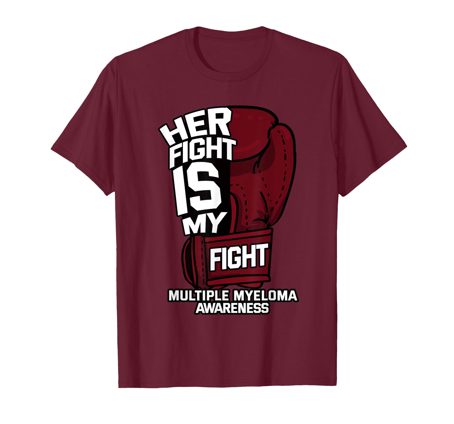 Her Fight Is My Fight Multiple Myeloma Awareness MM Warrior T-Shirt