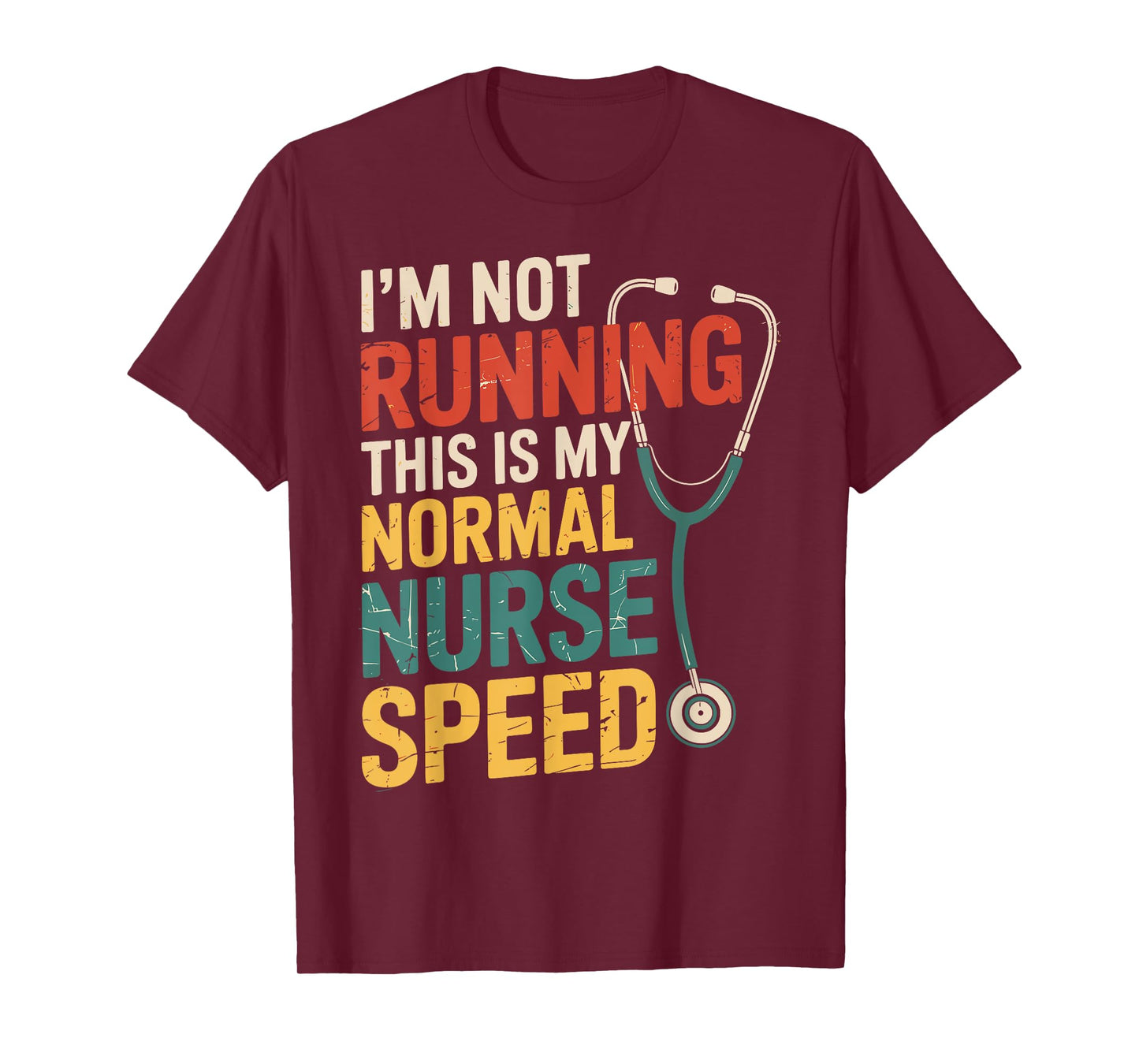 I'm Not Running Funny Nurse Nursing T-Shirt
