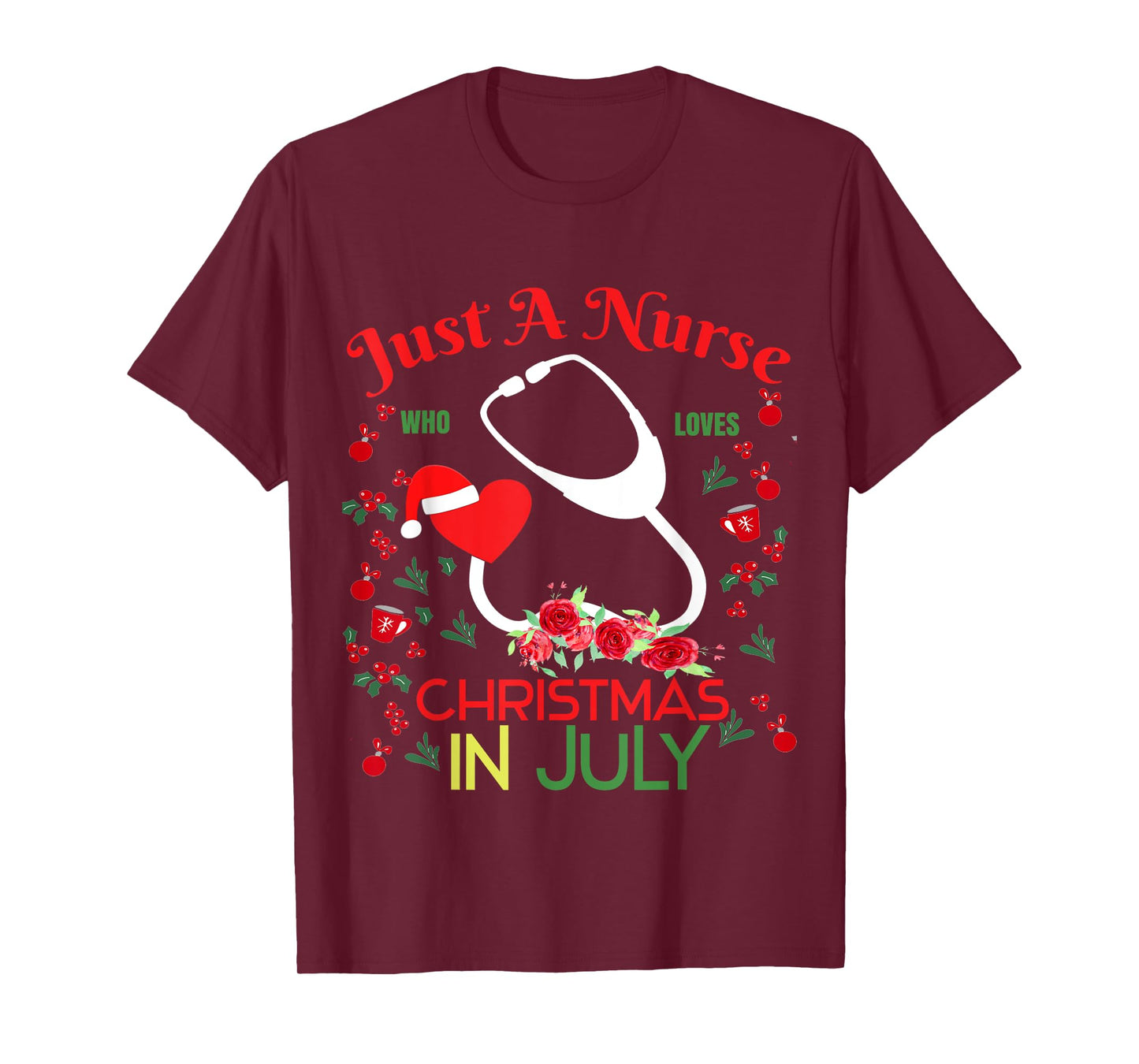 Just A nurse Who Loves Christmas In July stethoscope summer Men Women Kids T-Shirt