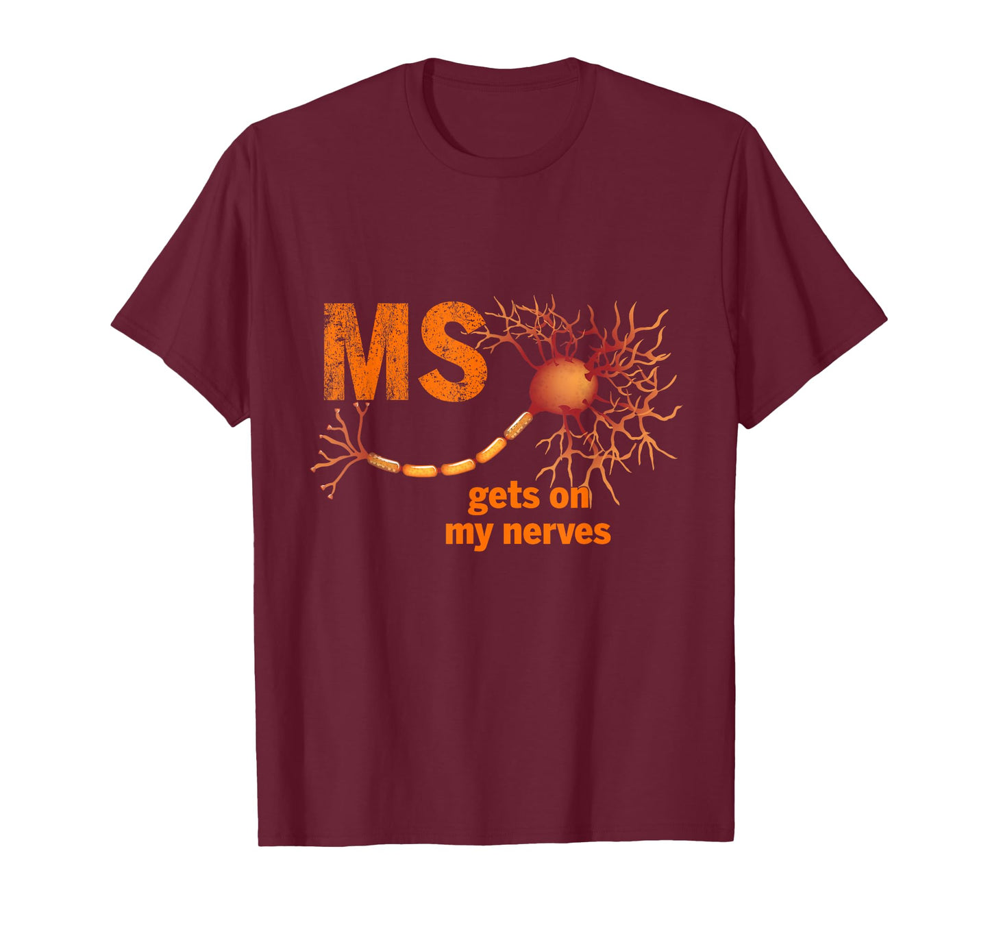 MS Get On My Nerves Multiple Sclerosis Awareness Men Women T-Shirt