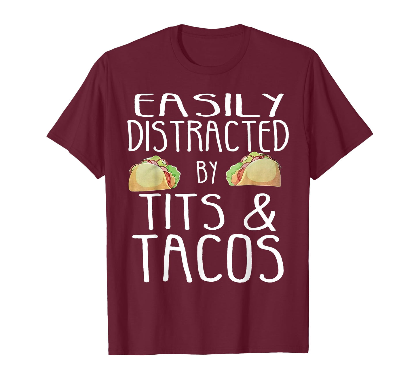 Easily Distracted By Tits And Tacos T-Shirt