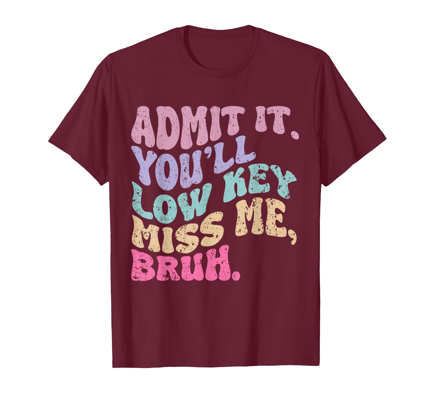 Groovy Bruh Teacher Admit It You'll Low Key Miss Me Bruh T-Shirt