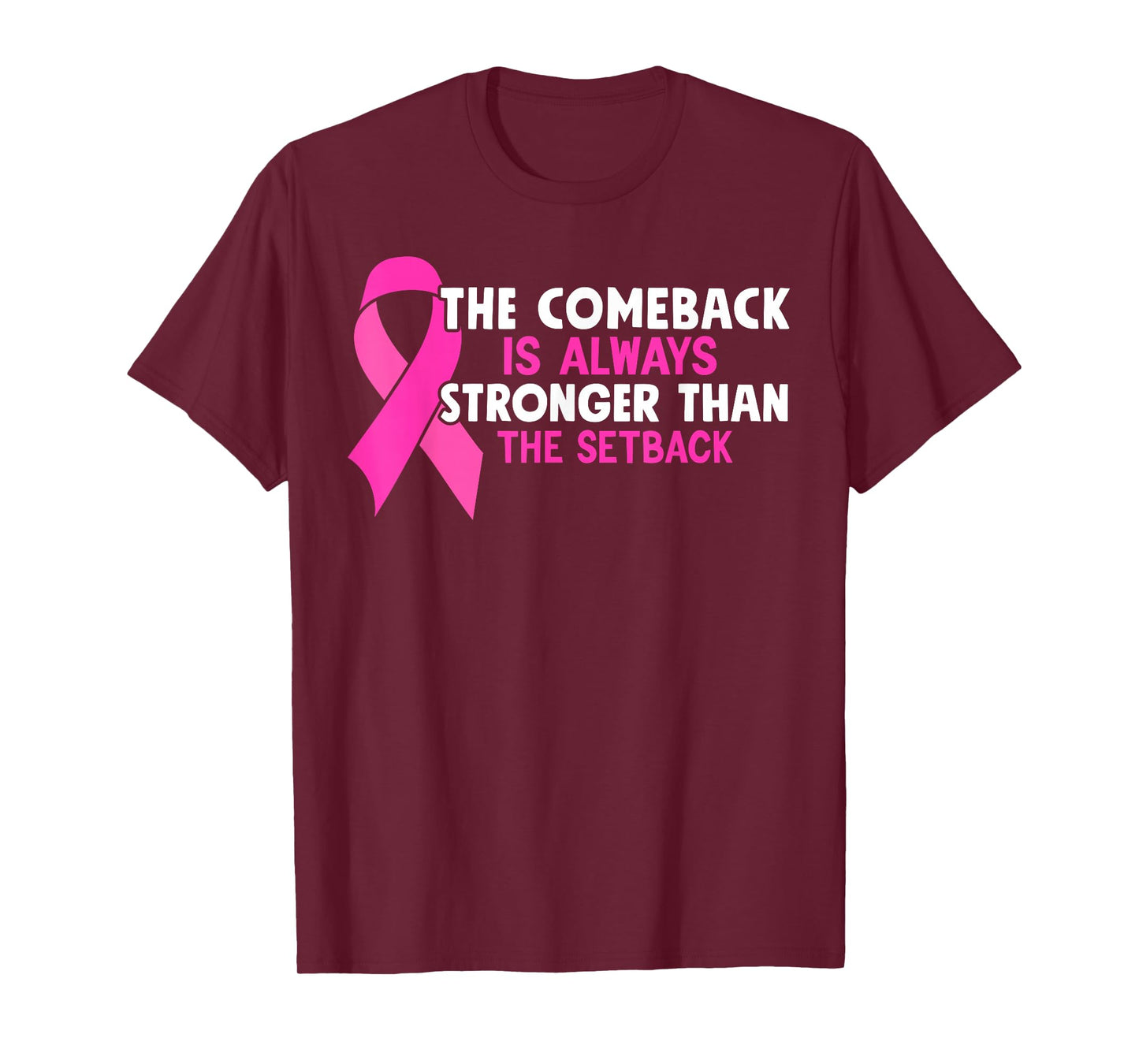 The Comeback Is Always Stronger Than Setback Breast Cancer T-Shirt