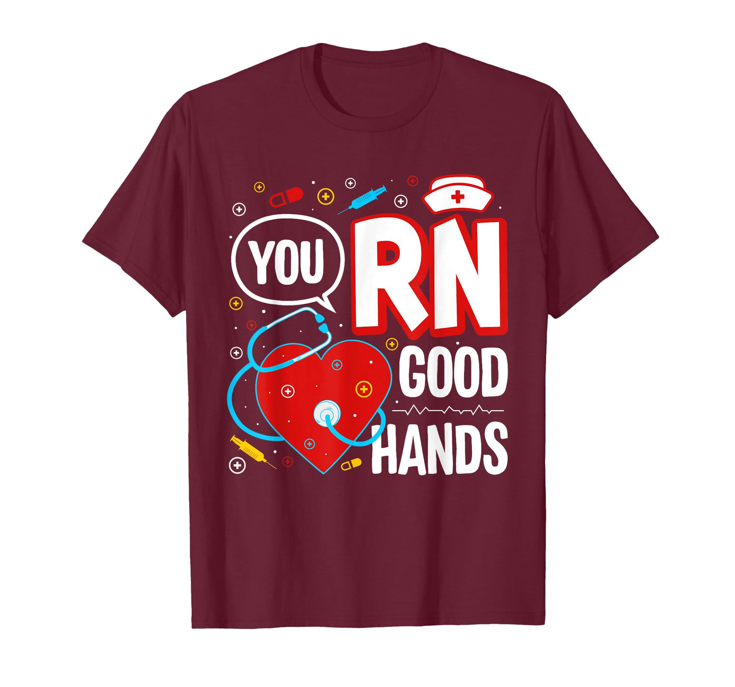 Funny Nurse T-Shirt You RN Good Hands T-Shirt
