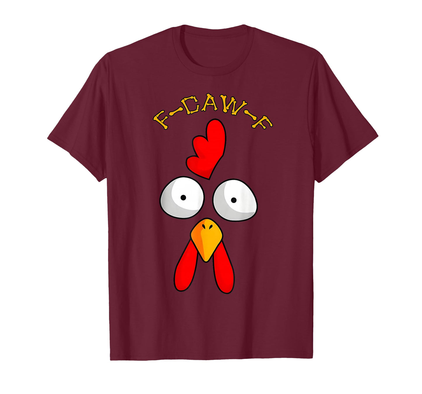F-Caw-F Funny Chicken Humor Quote Rooster Meme T-Shirt