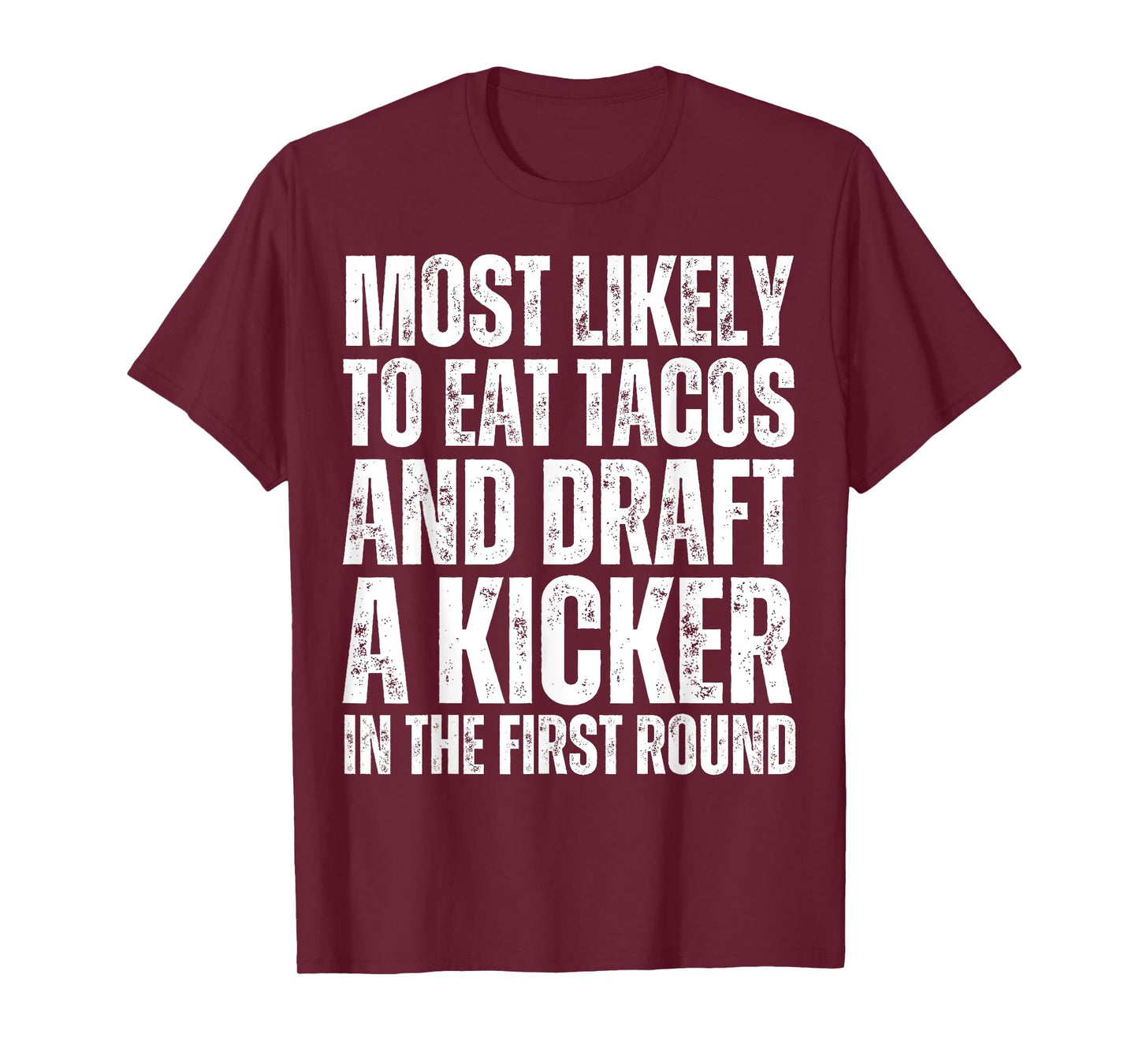 Most Likely to Eat Tacos and Draft a Kicker Fantasy Football T-Shirt
