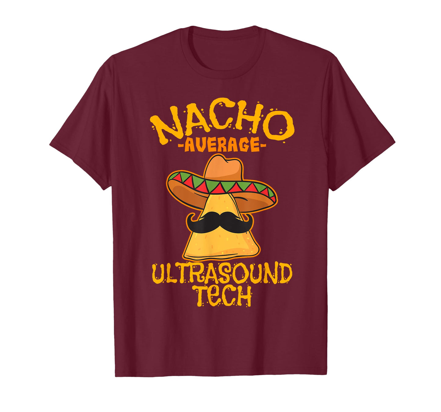 Nacho Average Ultrasound Tech Sonographers Cinco de Mayo T-Shirt