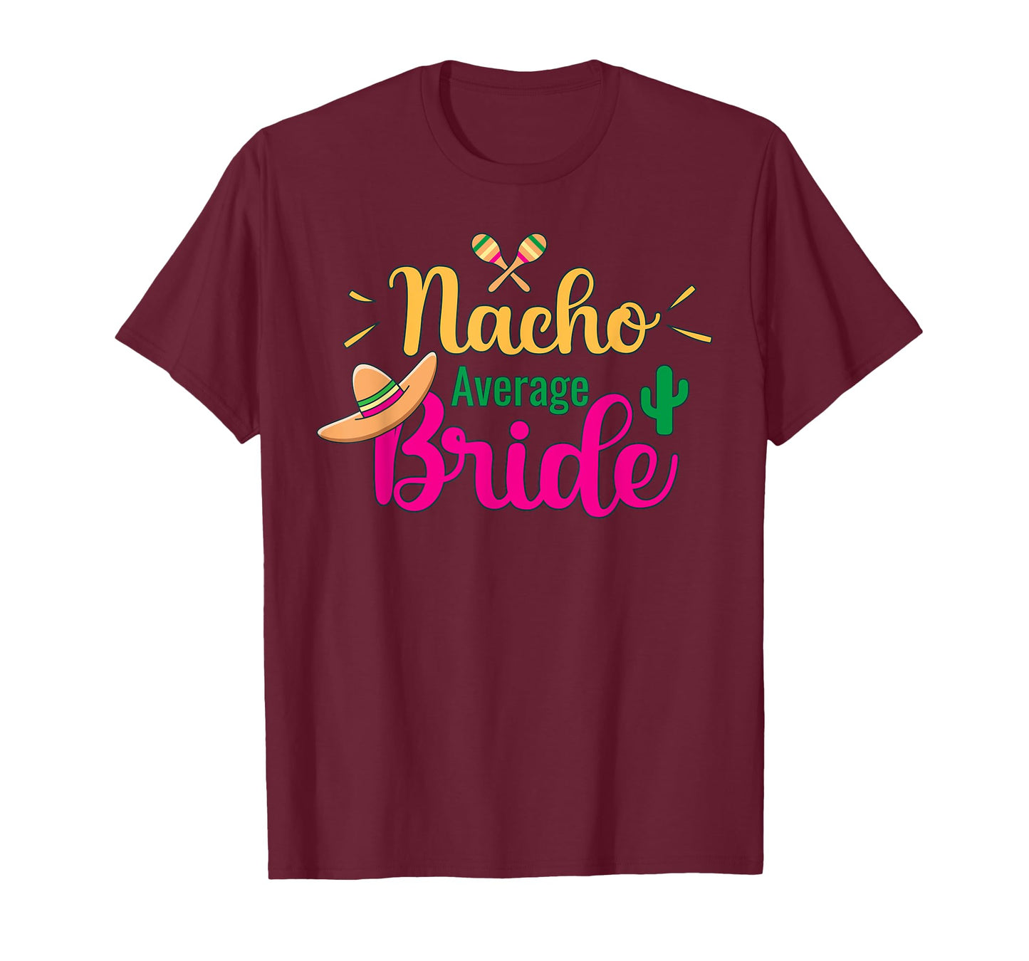 Nacho Average Bride Final Fiesta Bachelorette Party T-Shirt