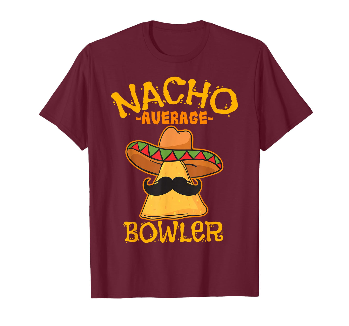 Nacho Average Bowler Mexican Bowling Cinco De Mayo Fiesta T-Shirt