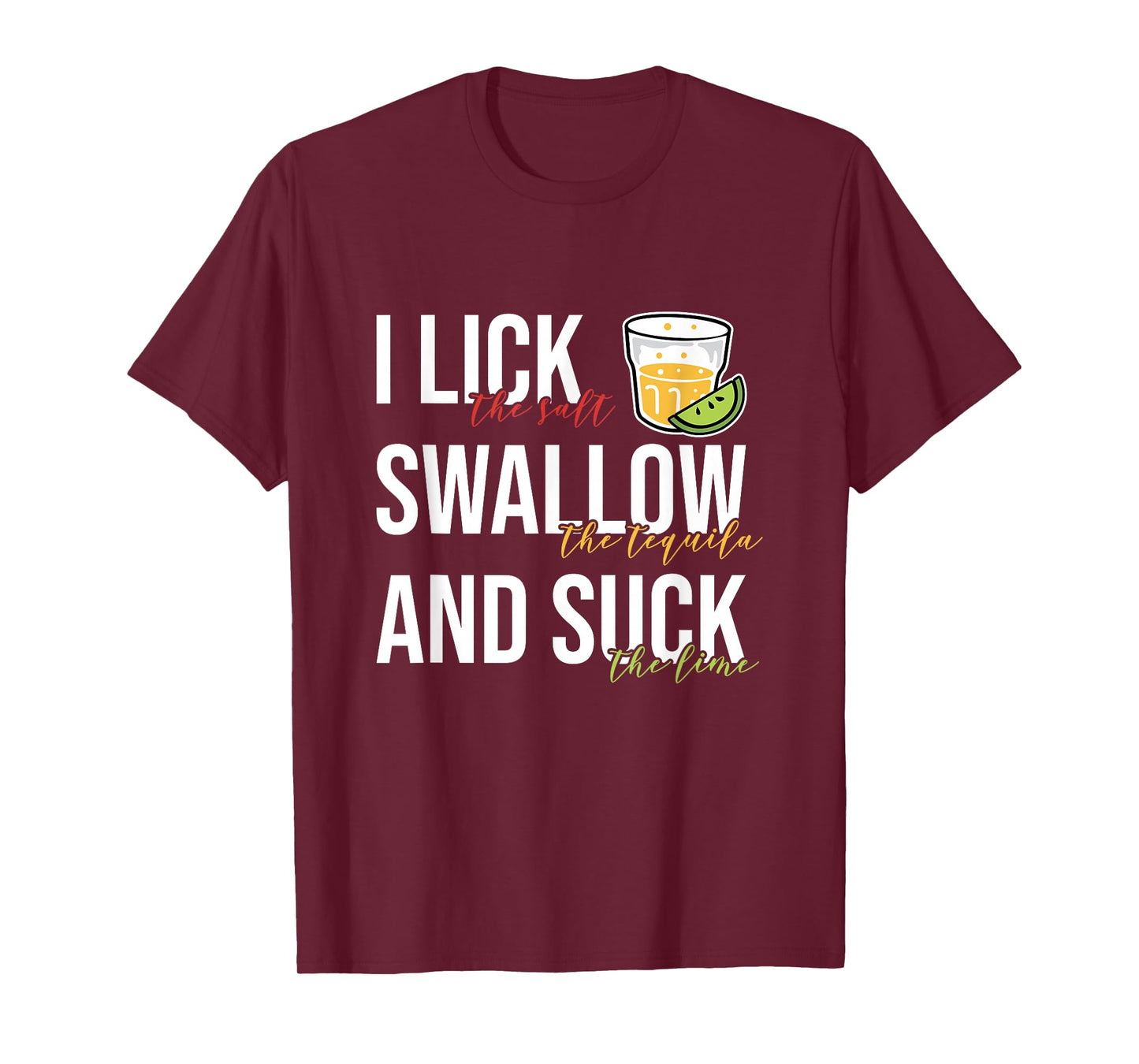 I Lick Salt Swallow Tequila Suck Lime Cinco De Mayo Drinking T-Shirt