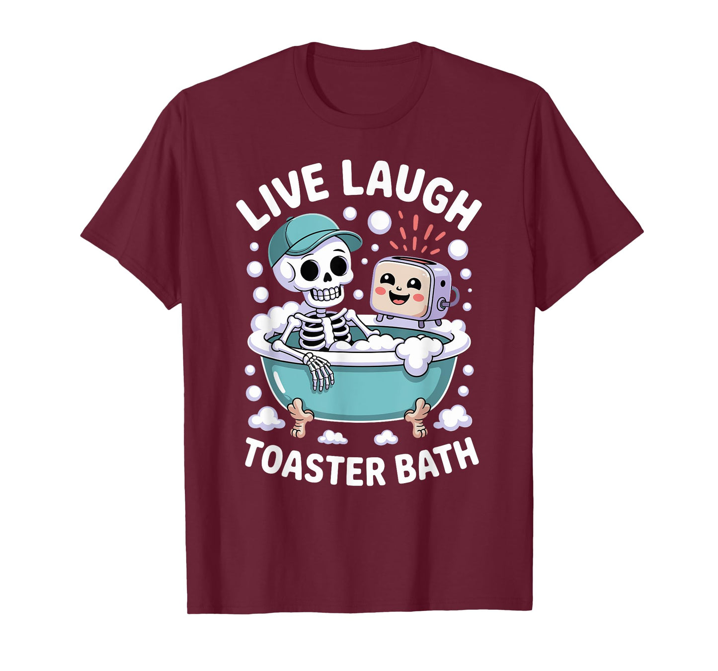 Live Laugh Toaster Bath Funny Dark Humor Offensive Sarcastic T-Shirt