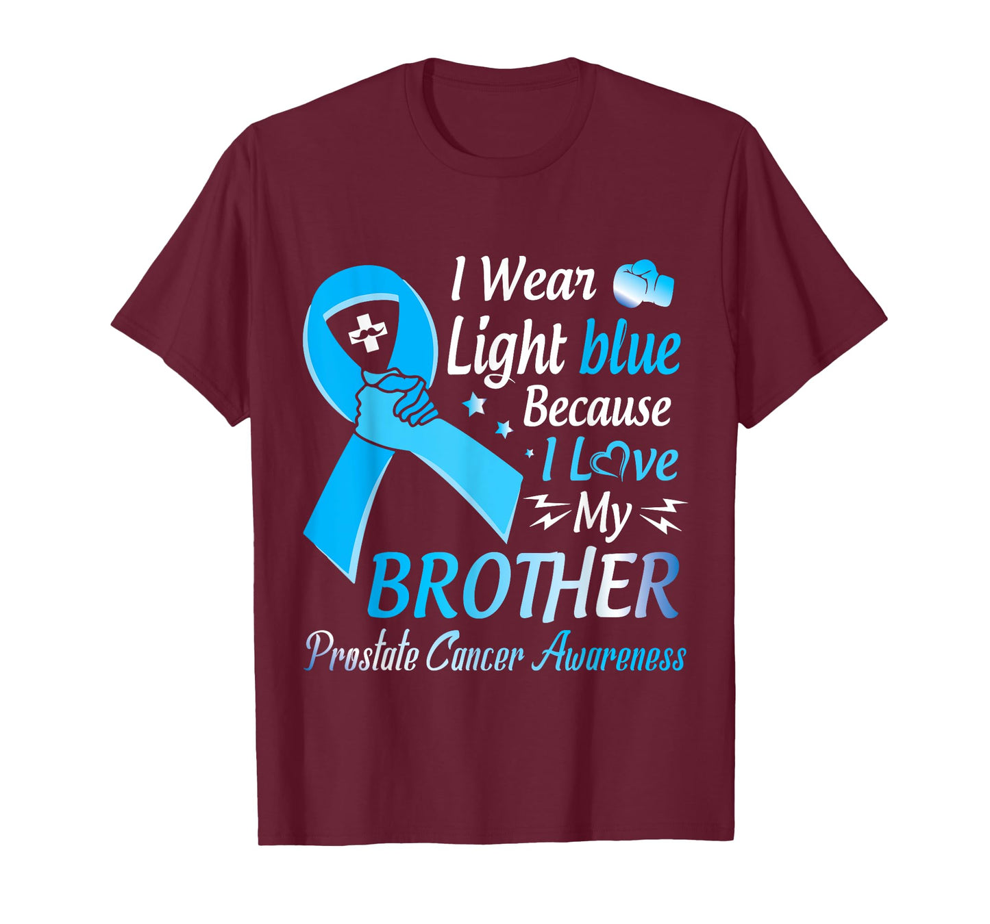 I Wear Light Blue I Love My Brother Prostate Cancer Warrior T-Shirt