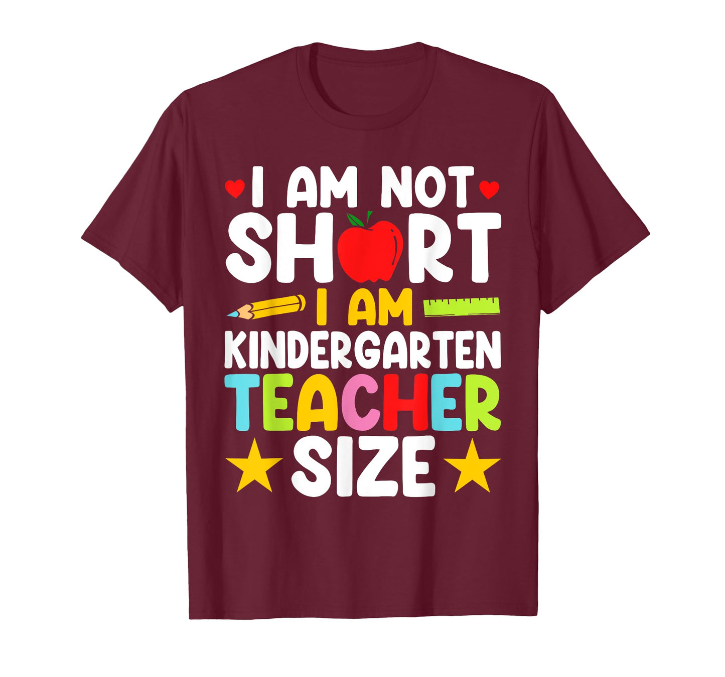 I Am Not Short I Am Kindergarten Teacher Size Funny Teacher T-Shirt