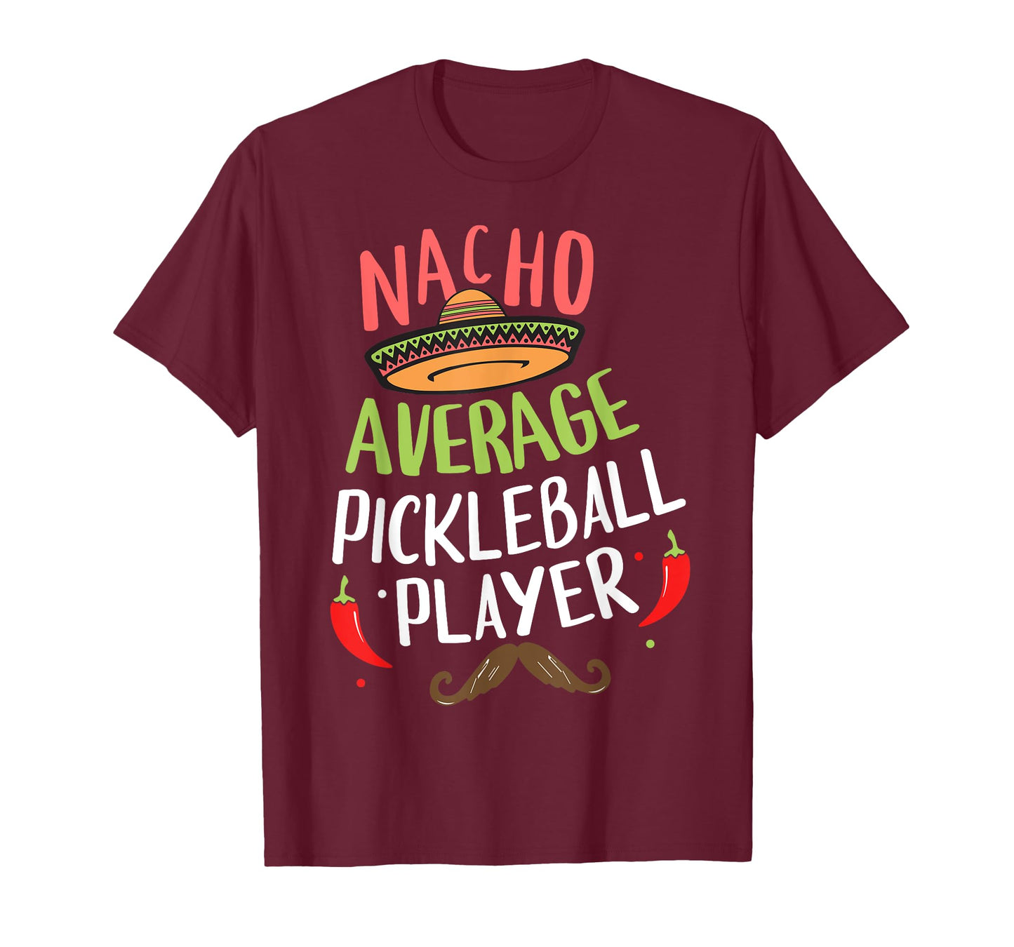 Nacho Average Pickleball Player Cinco De Mayo Mexican Fiesta T-Shirt