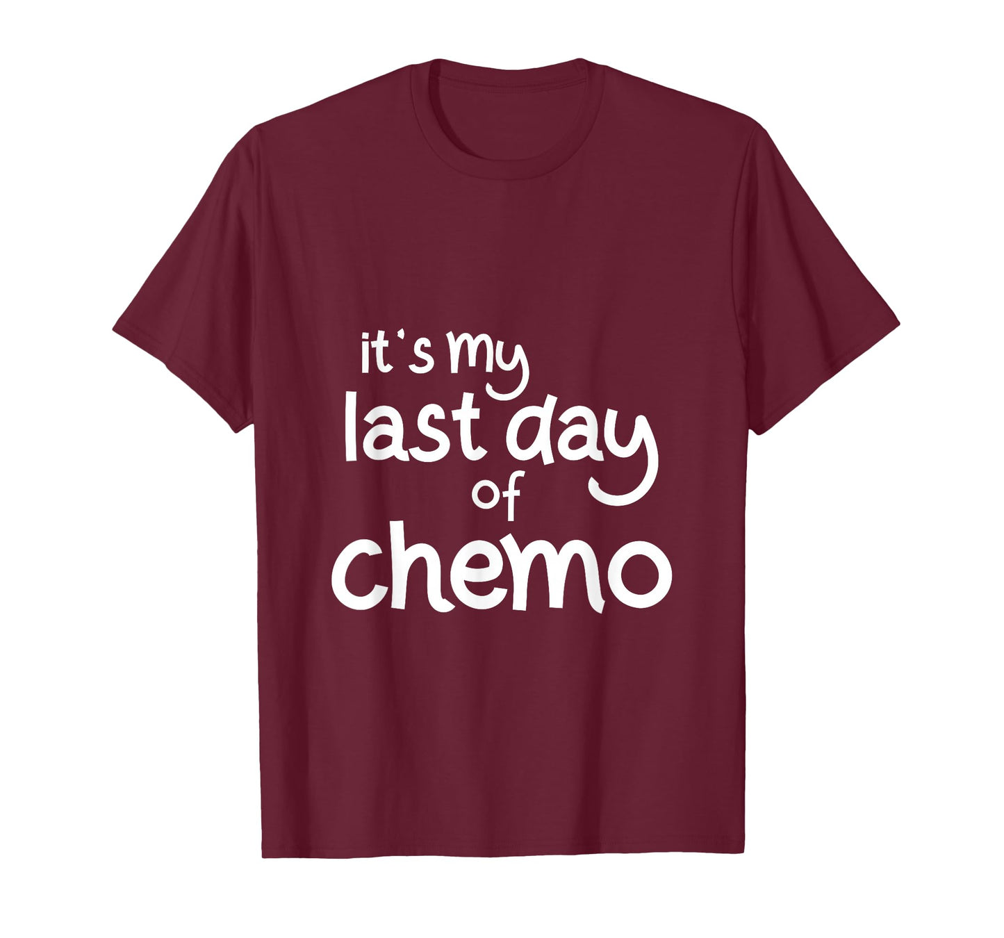 It's My Last Day of Chemo Celebration Shirt T-Shirt