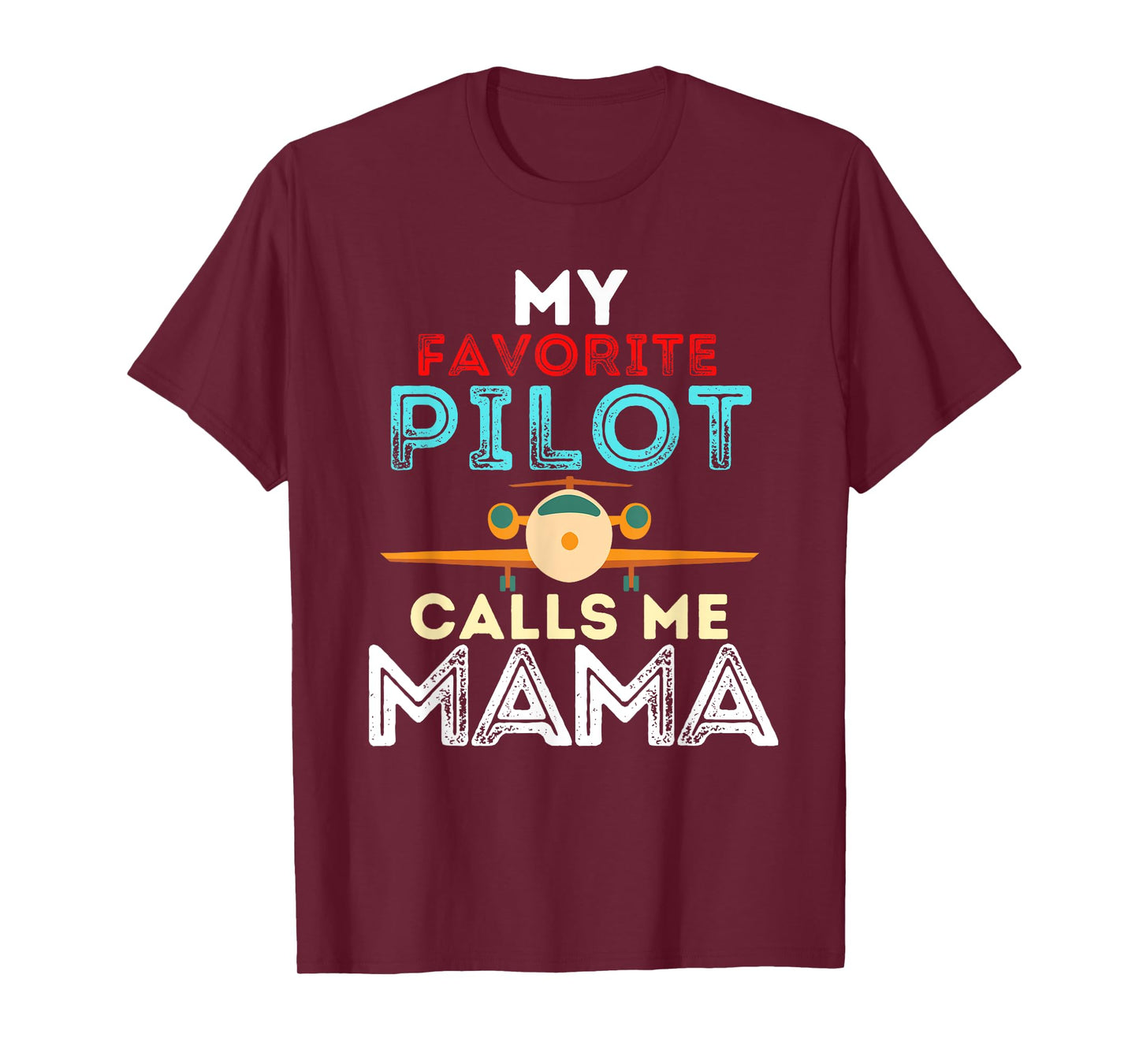 My Favorite Pilot Calls Me Mama Funny Mothers Day T-Shirt