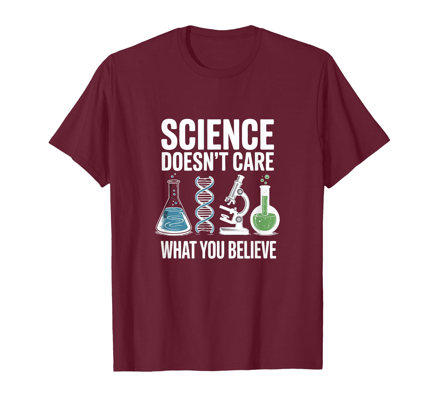 Science Doesn't Care What You Believe Teacher Appreciation T-Shirt