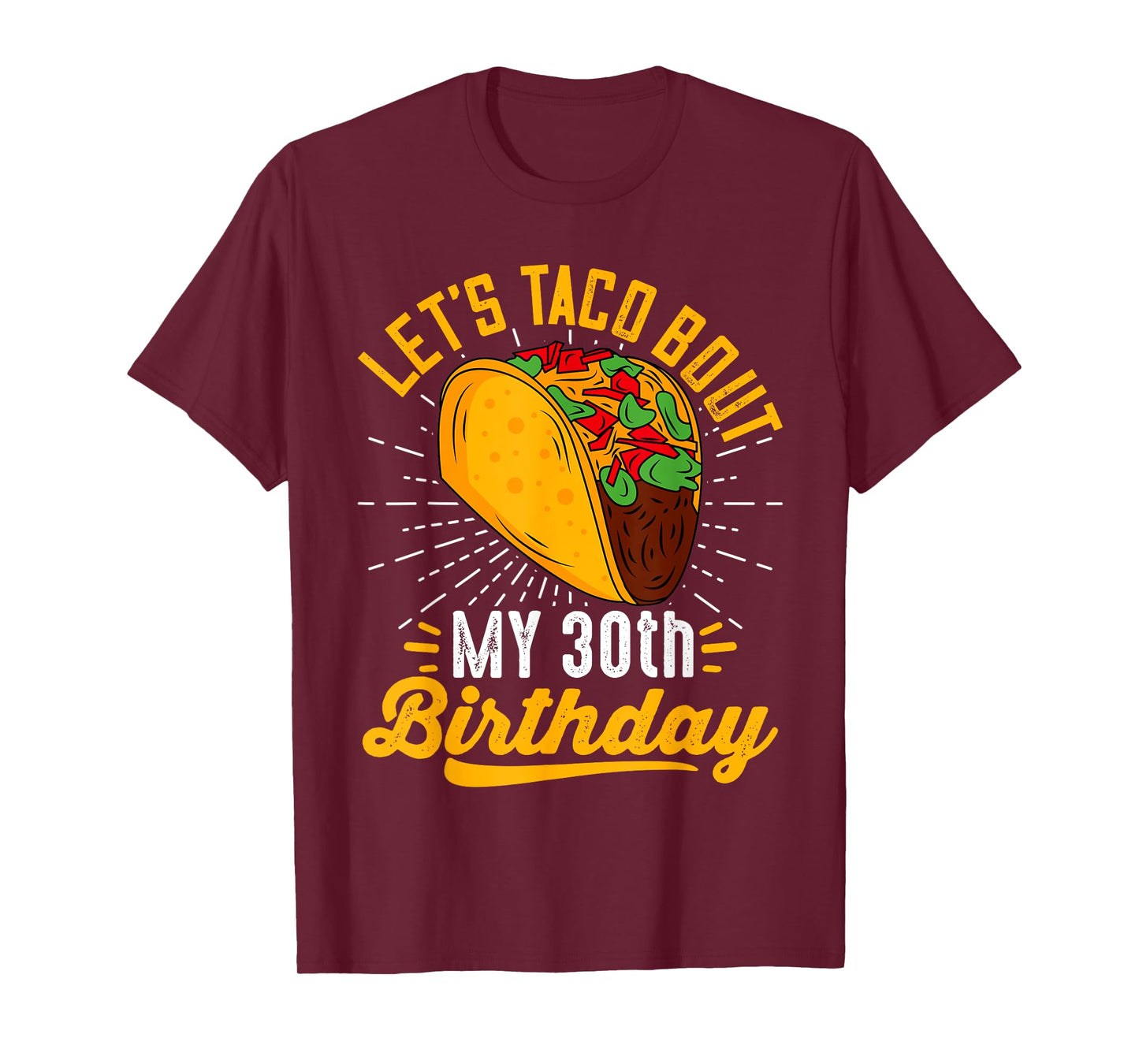 Let's Taco Bout My 30th Birthday Funny Taco 30 Year Old T-Shirt