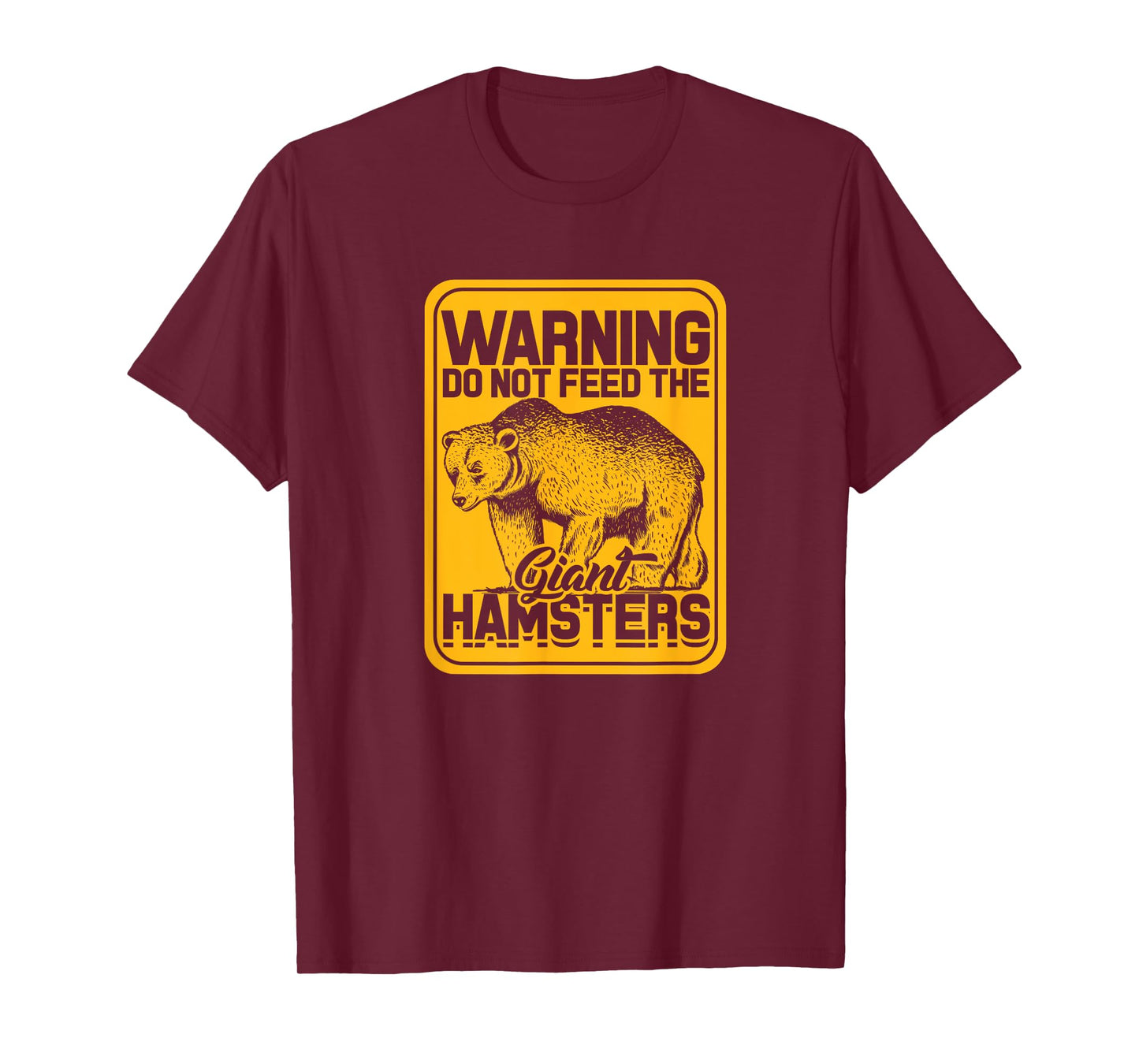 Warning do not Feed The Giant Hamsters - Wildlife Adventure T-Shirt