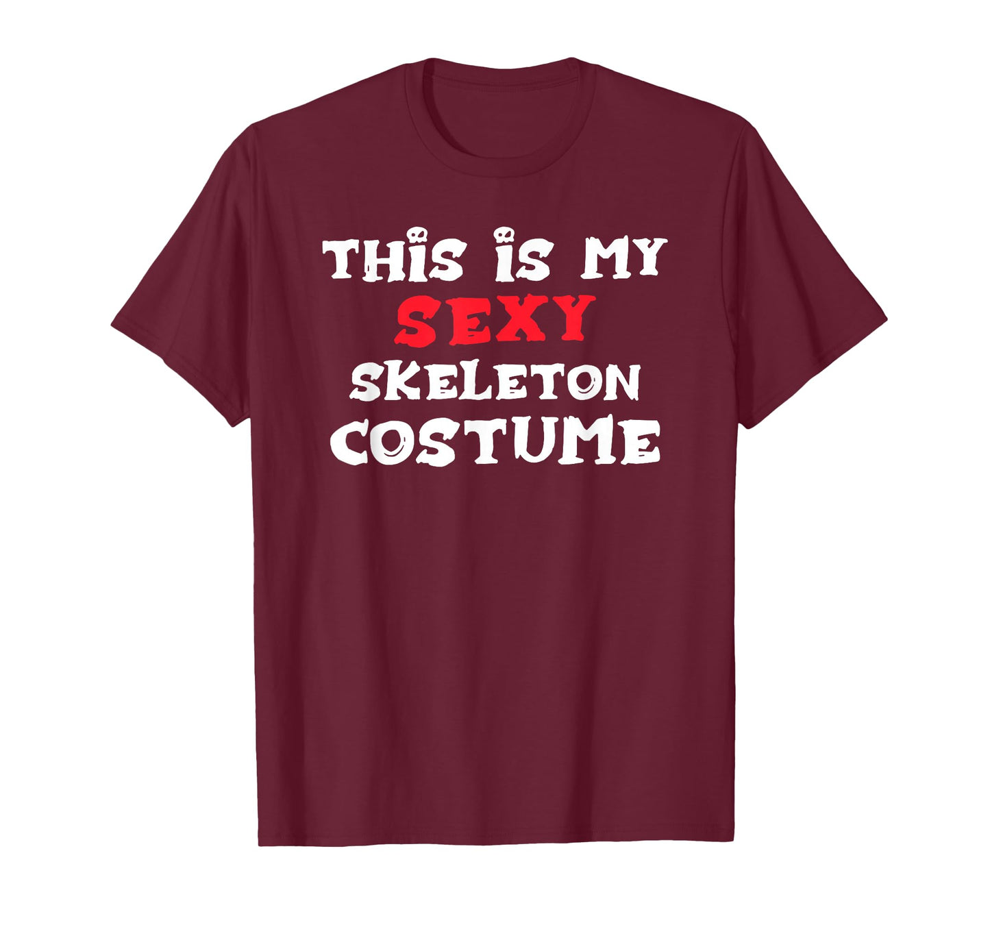 This is My Sexy Skeleton Costume Halloween T-Shirt