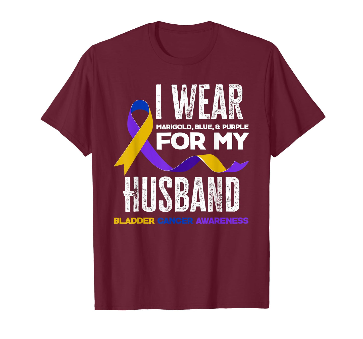 I Wear Marigold, Blue & Purple For My Husband Bladder Cancer T-Shirt