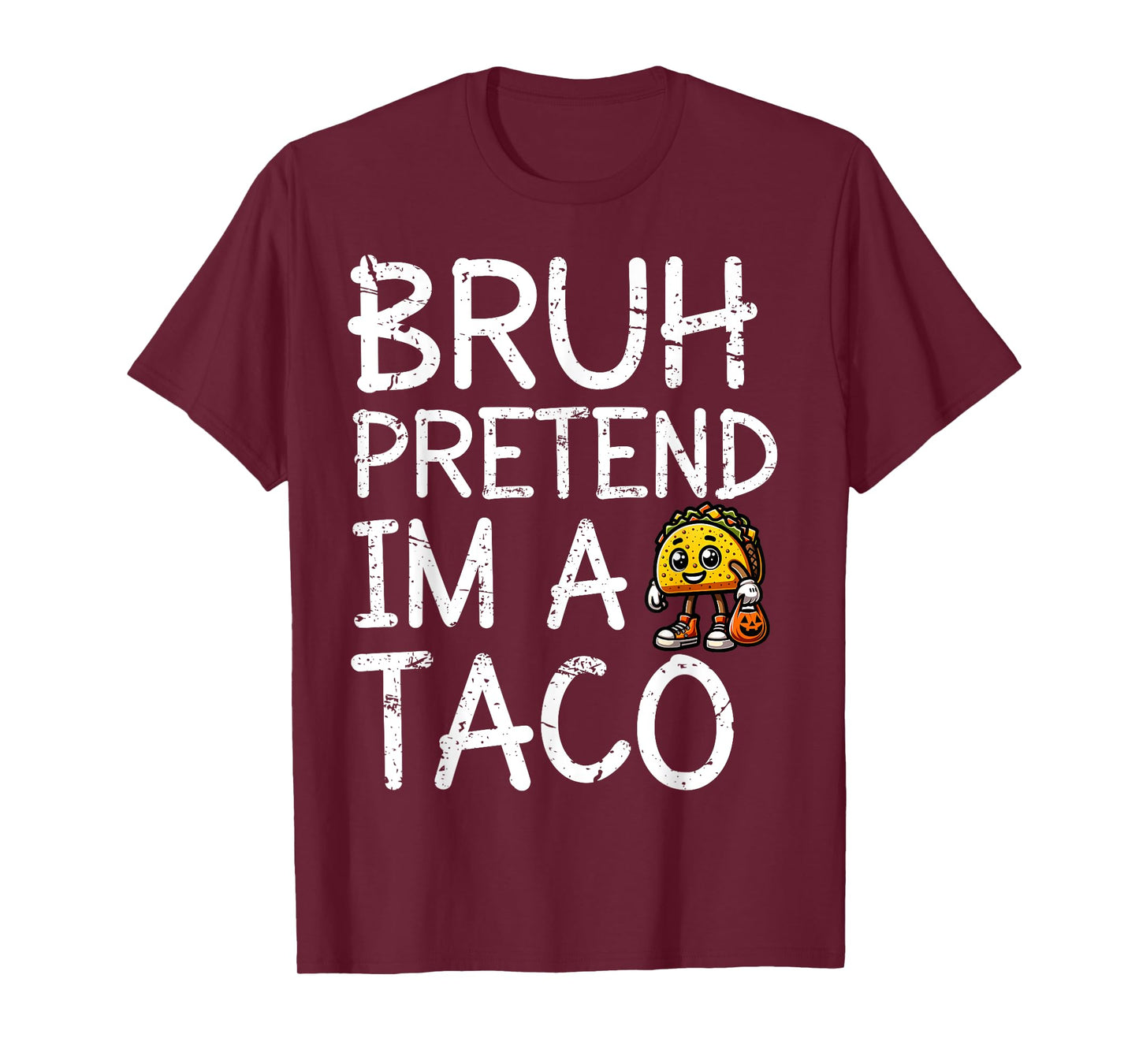 Bruh Pretend I'm A Taco Lazy Halloween Costume Last Minute T-Shirt