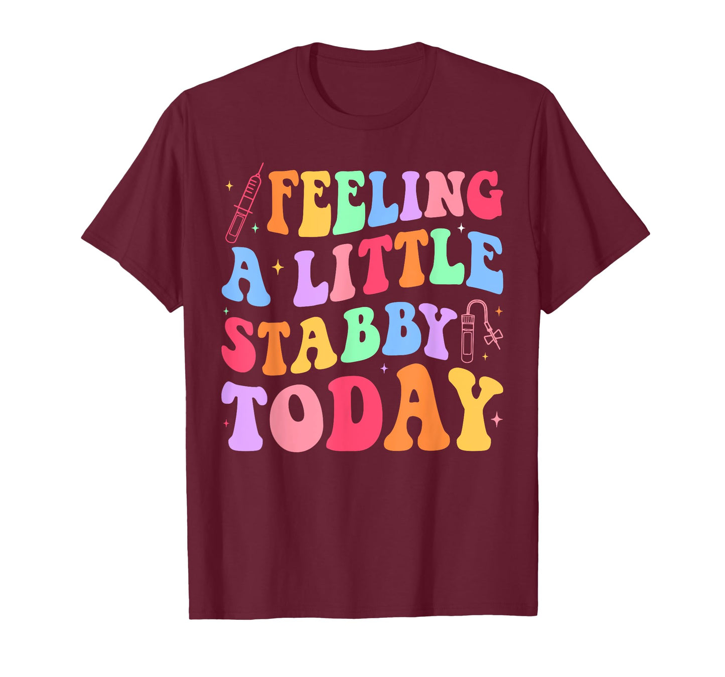 Feeling Stabb-y Today Phlebotomy Phlebotomist Tech Phleb T-Shirt