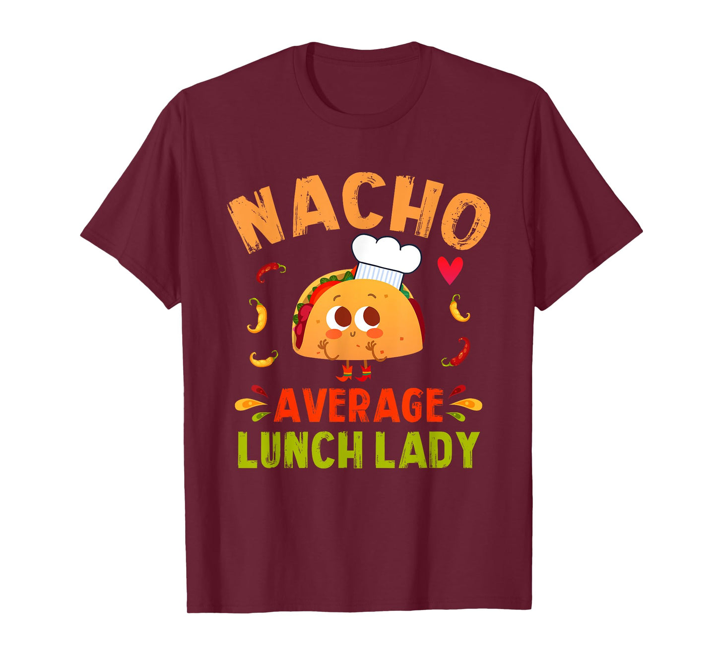 Nacho Average Lunch Lady Taco Cinco De Mayo Cafeteria Ladies T-Shirt