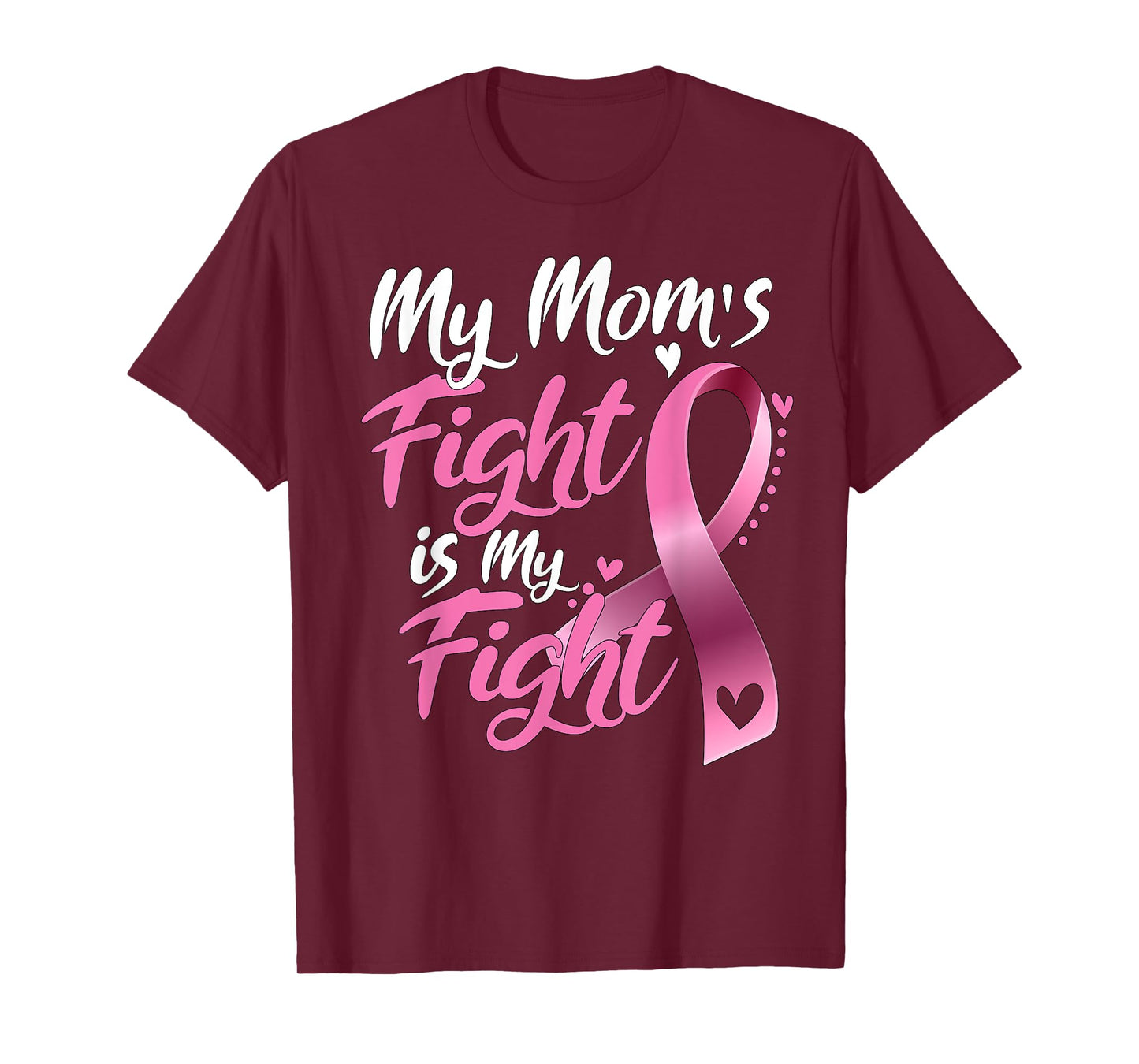 My mom's Fight Is My Fight Breast Cancer Awareness T-Shirt