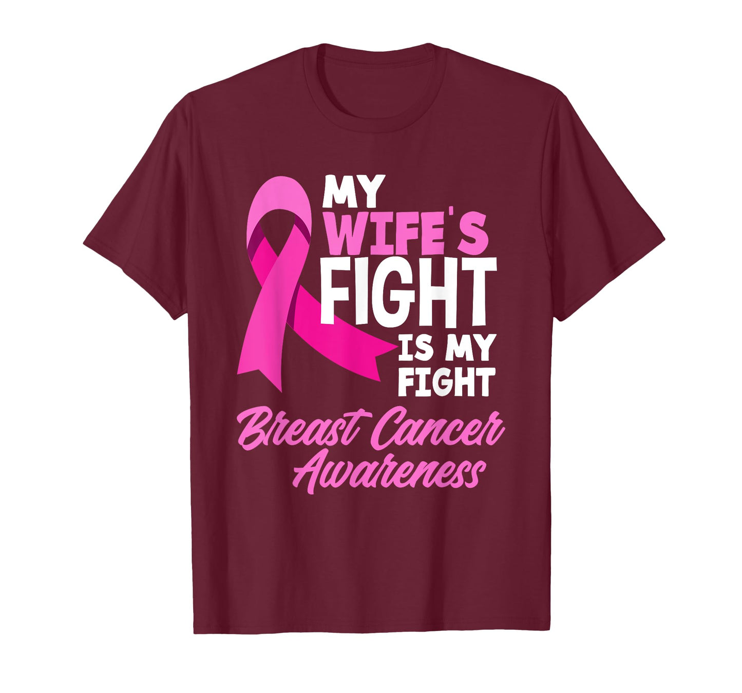 My Wife's Fight Is My Fight Breast Cancer Awareness T-Shirt