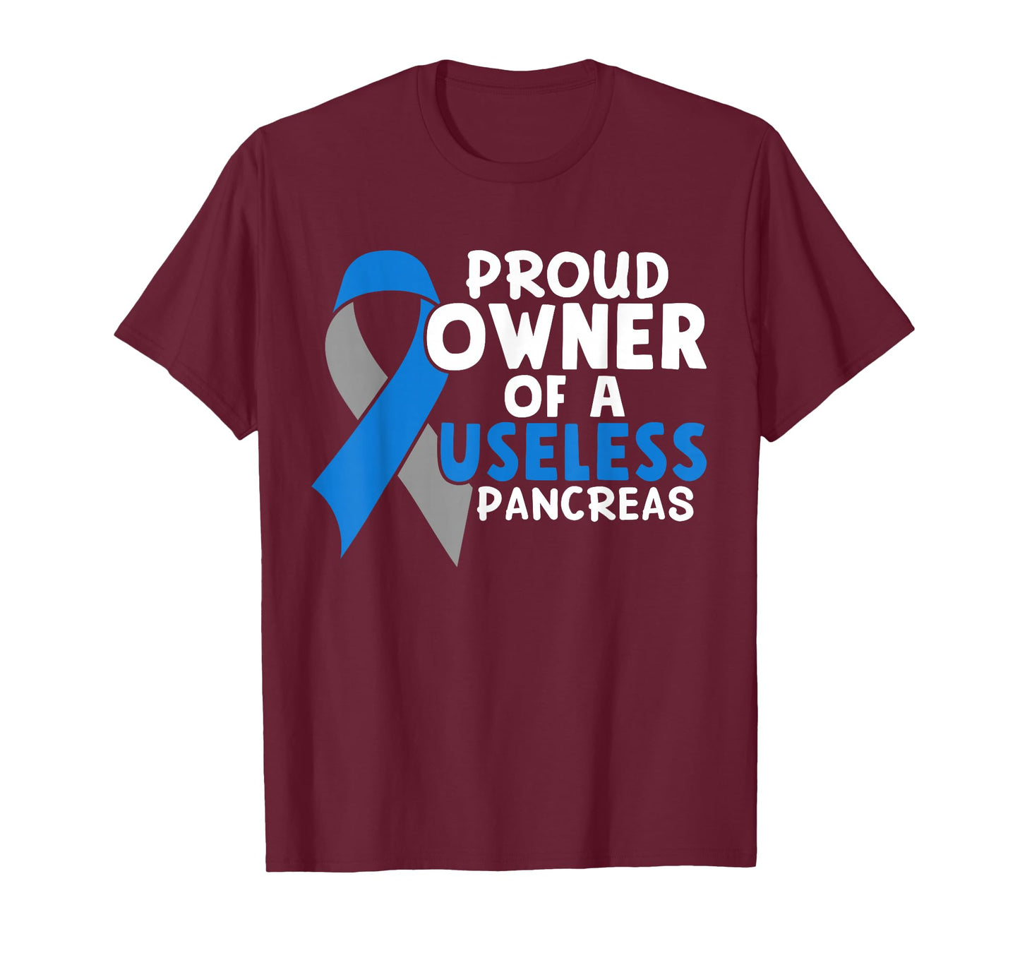 Proud Owner Of A Useless Pancreas Type 1 Diabetes Awareness T-Shirt