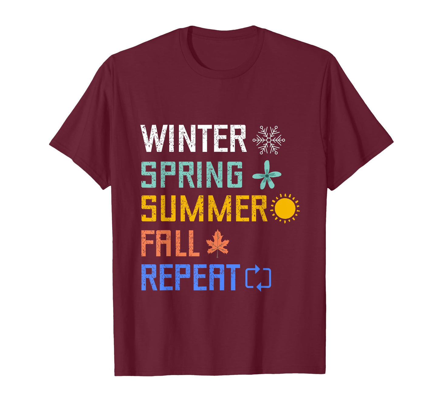 Winter Spring Summer Fall Repeat Autumn Four Season Weather Men Women Kids T-Shirt