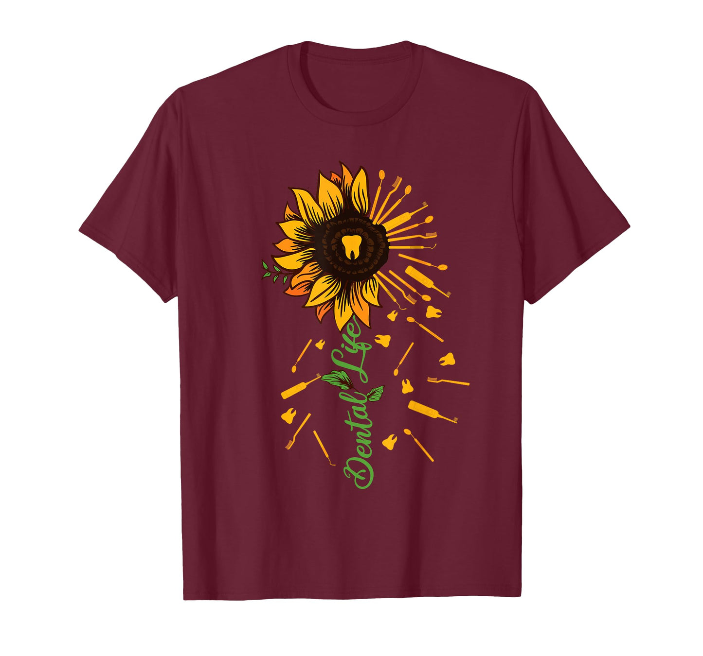 Funny Sunflower Dental Life - Dental Assistant T-Shirt