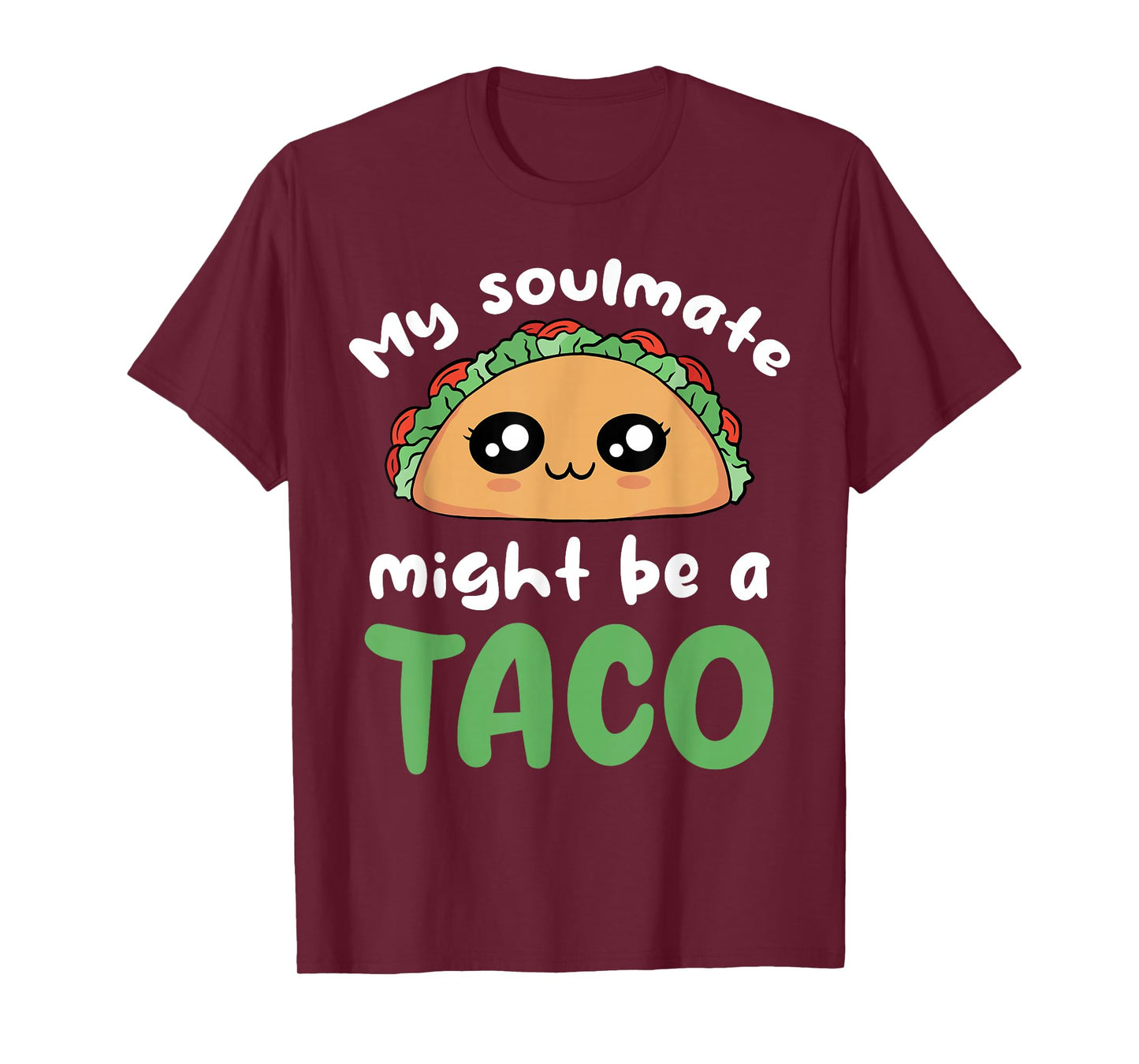 My Soulmate Might Be A Taco Cute Humor T-Shirt