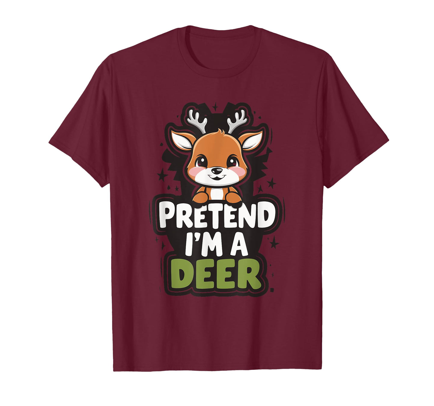 Pretend I'm A Deer T-Shirt