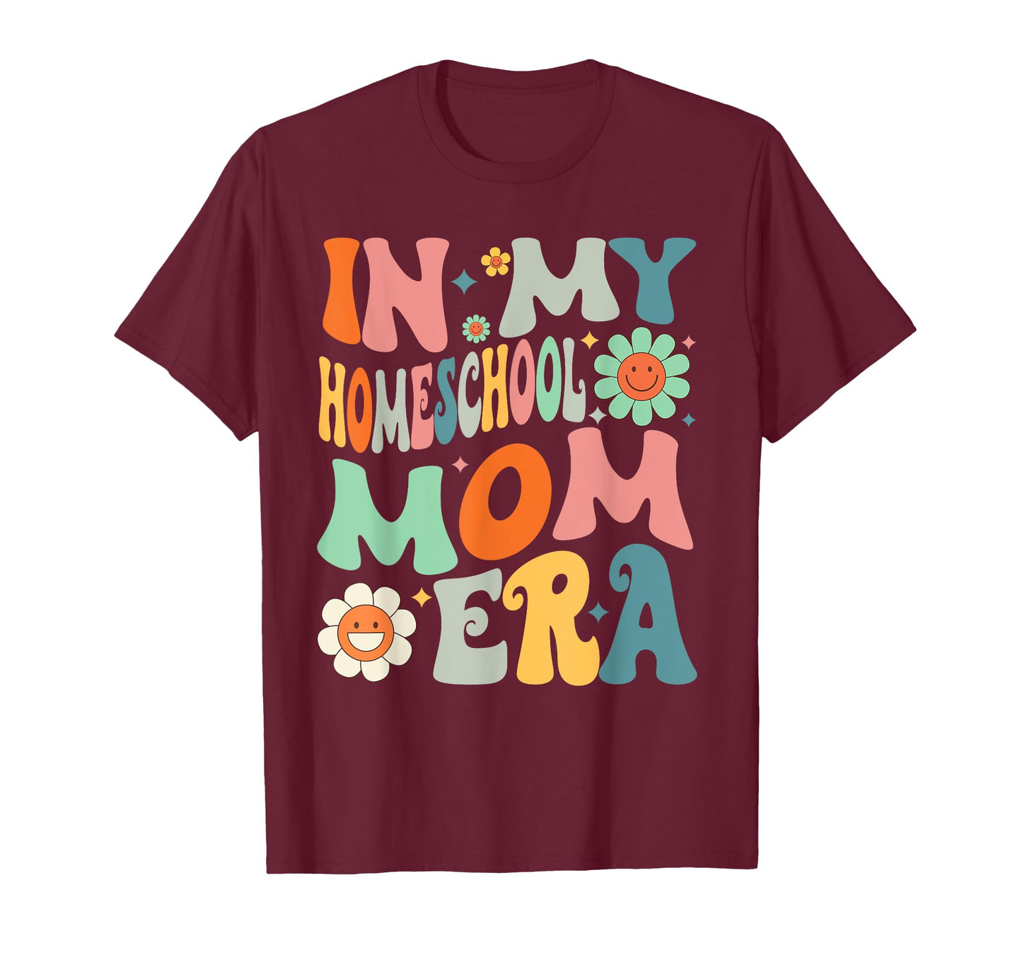 In My Homeschool Mom Era Funny Mothers Teachers Women T-Shirt