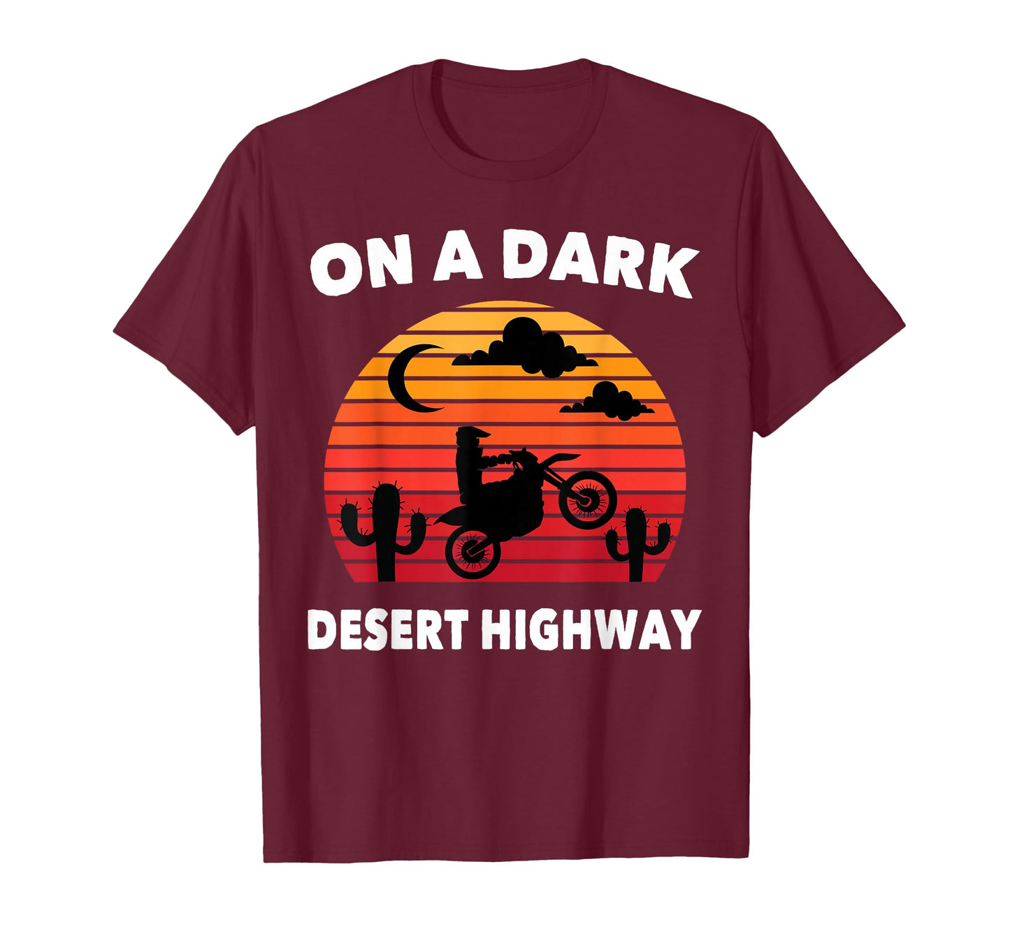 Desert - On A Dark Desert Highway - Mojave - Cactus - Retro T-Shirt