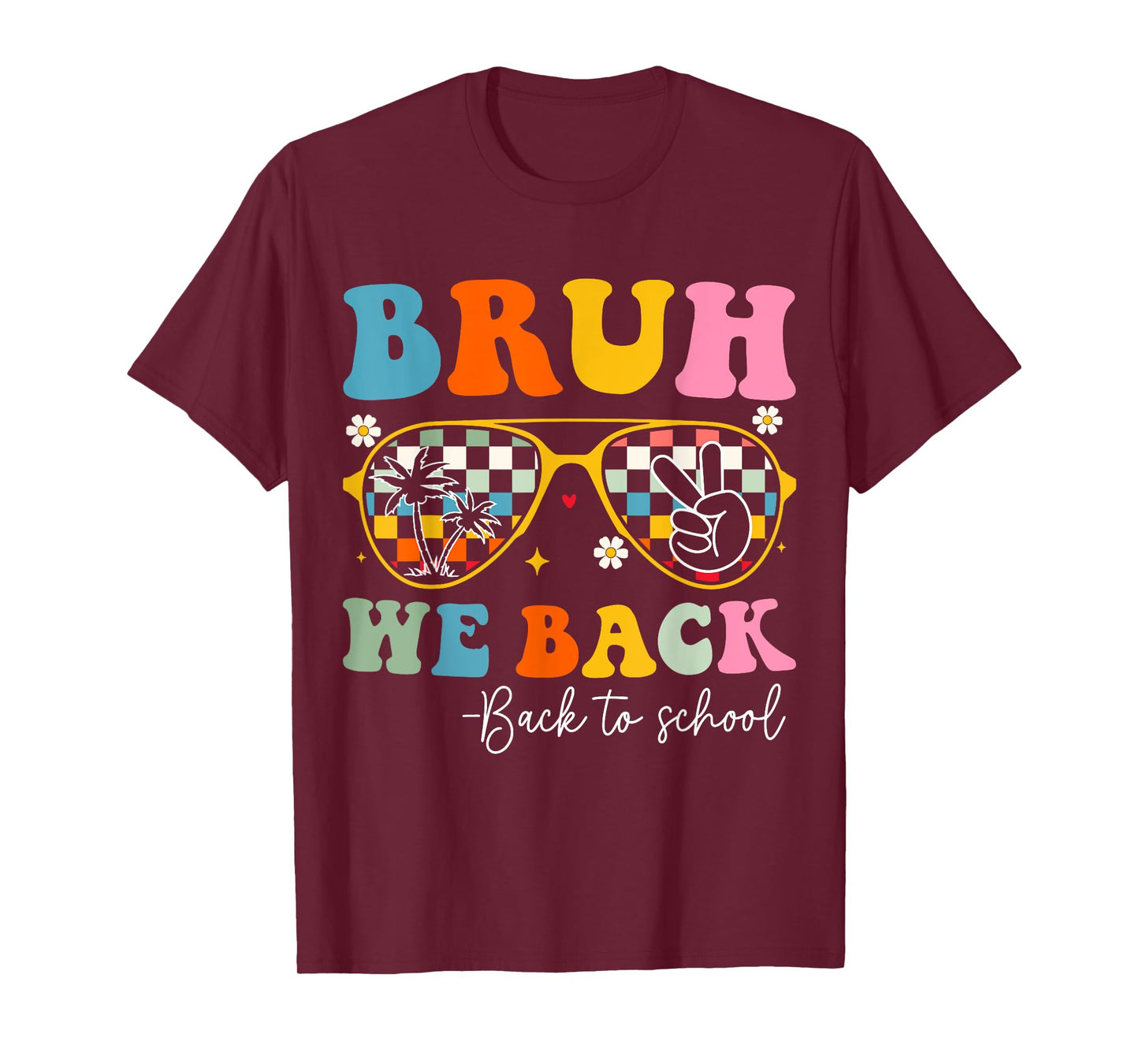 Bruh we Back Happy Back to School Groovy Teachers Student T-Shirt